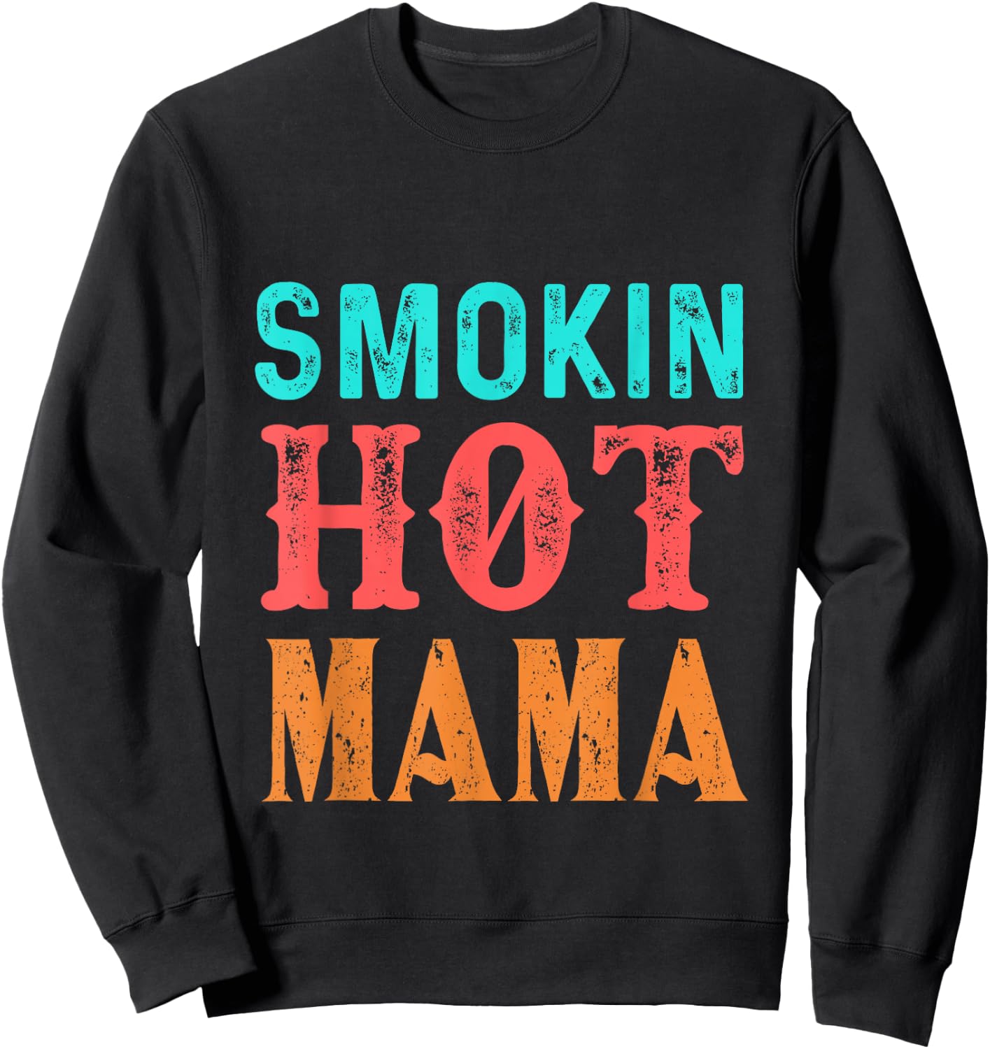 Smokin' Hot Mama Sweatshirt - Sweatshirt | Black