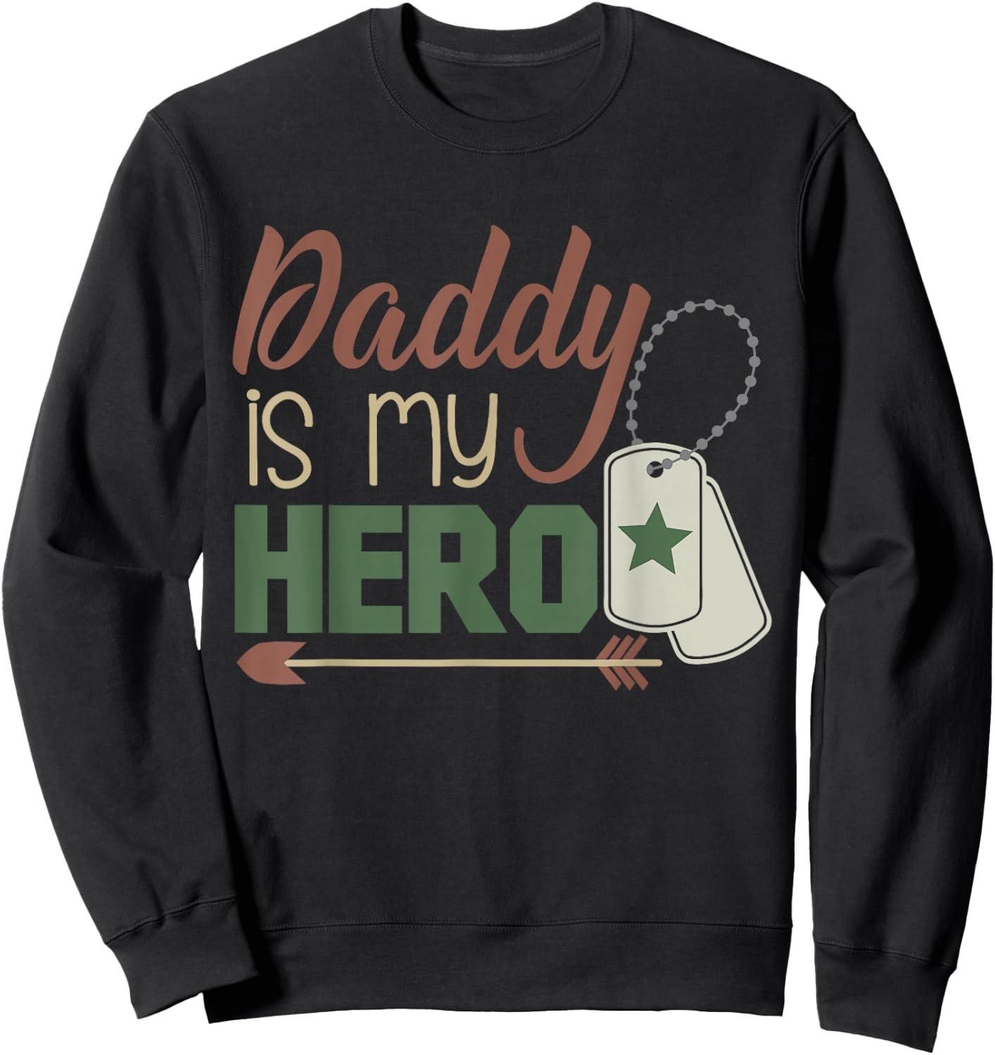 Daddy is My Hero! Armed Services Military Sweatshirt - Sweatshirt | Black