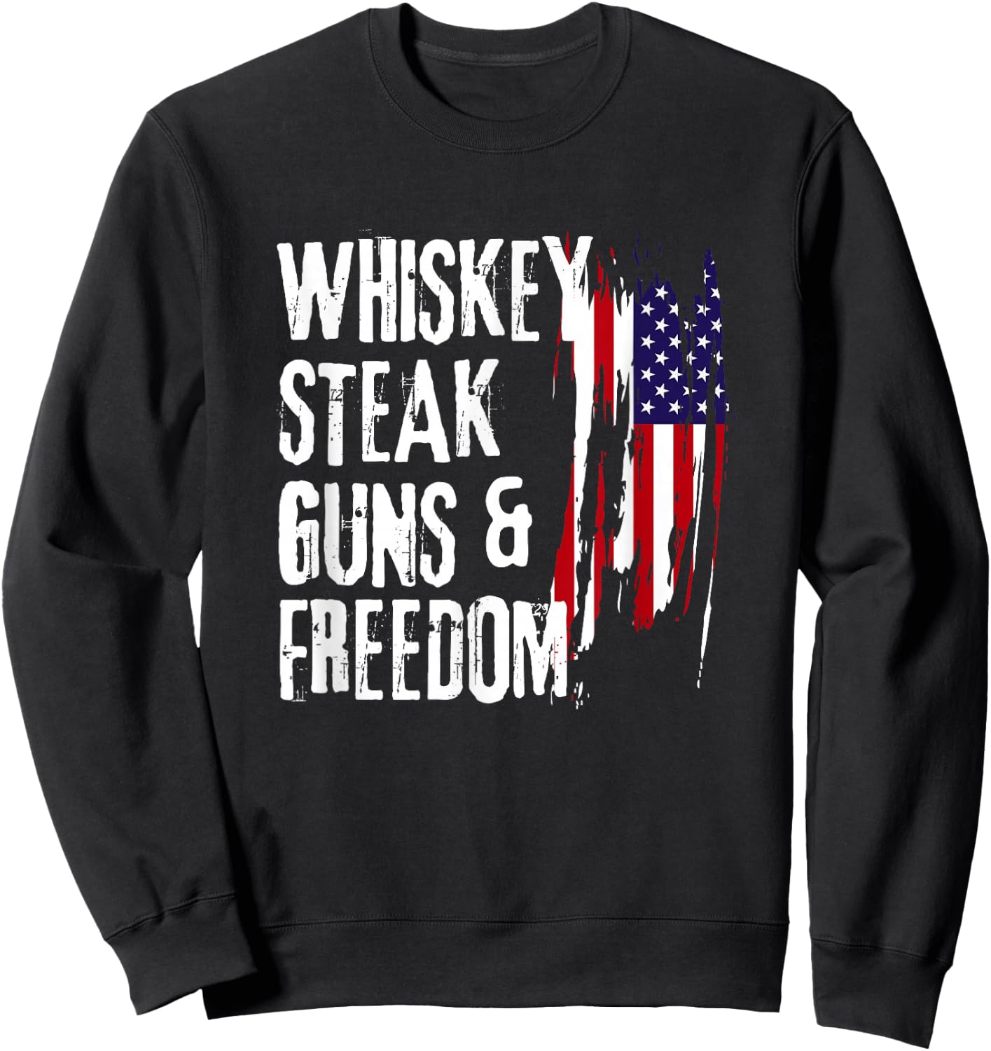 Whiskey Steak Guns & Freedom Cool Whiskey Freedom Sweatshirt - Sweatshirt | Black