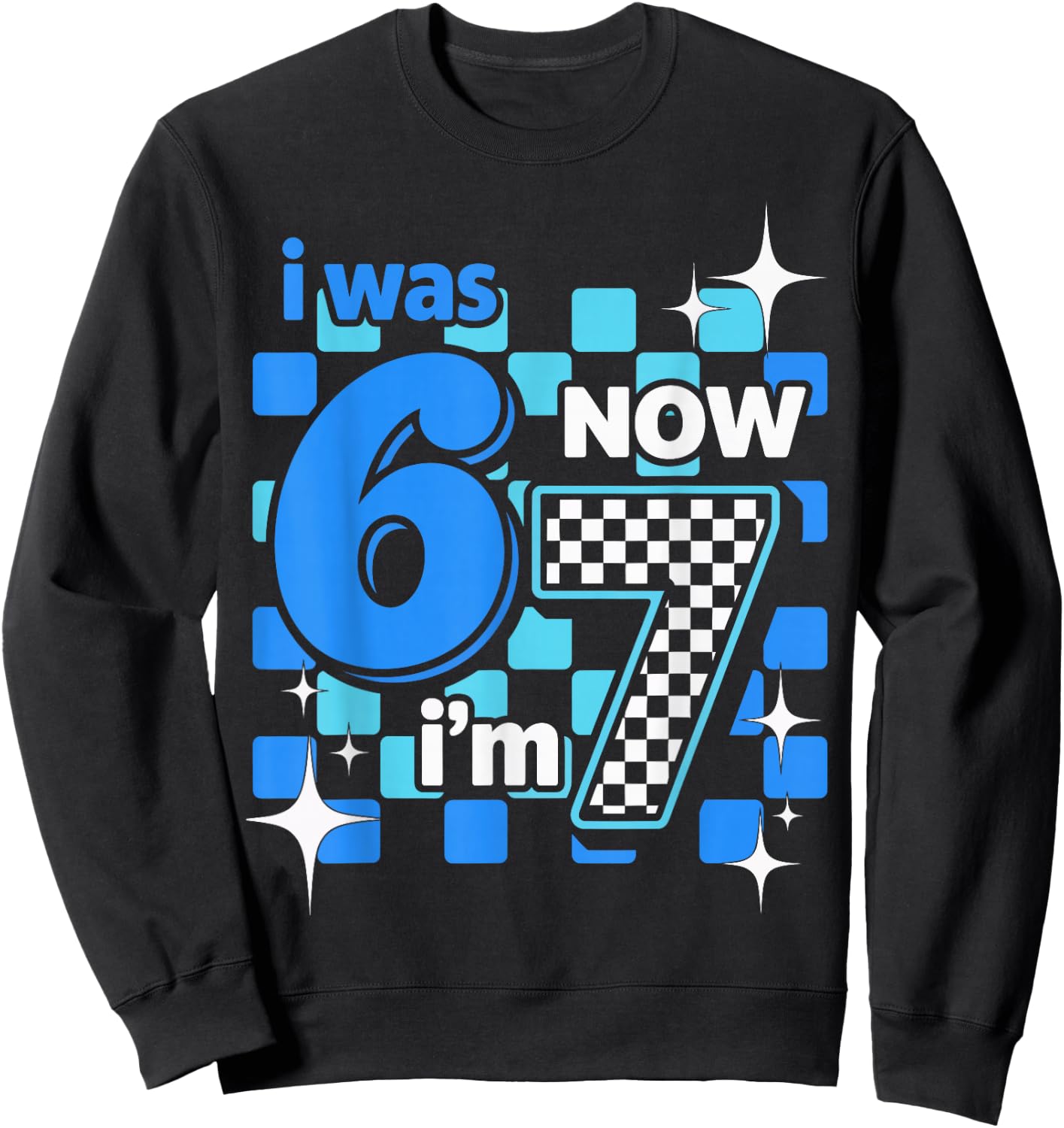 I was 6 Now I’m 7 Funny Birthday Girl Kids Seven Years Old Sweatshirt - Sweatshirt | Black
