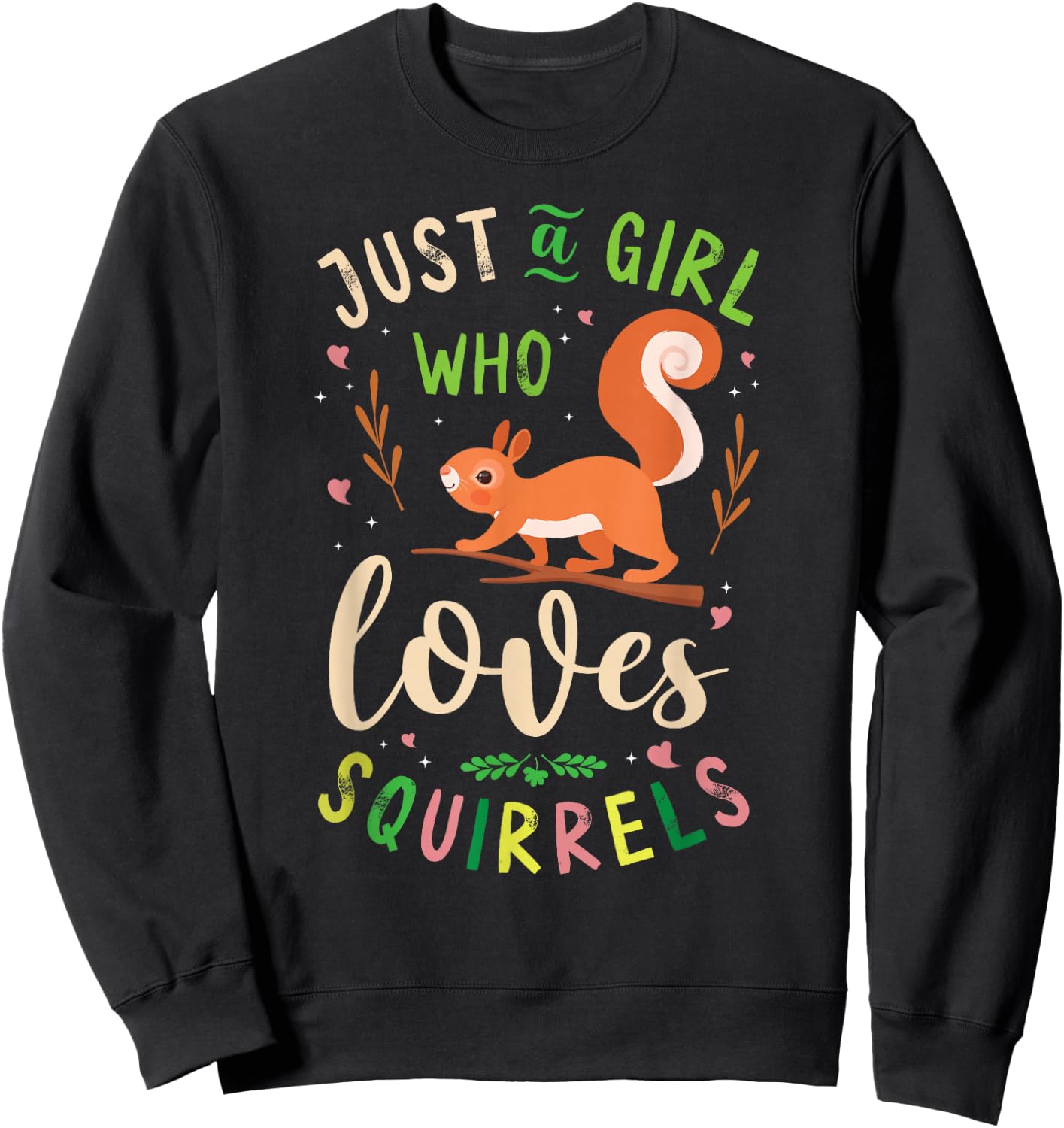 Squirrel Acorn Just A Girl Who Loves Squirrels Sweatshirt - Sweatshirt | Black