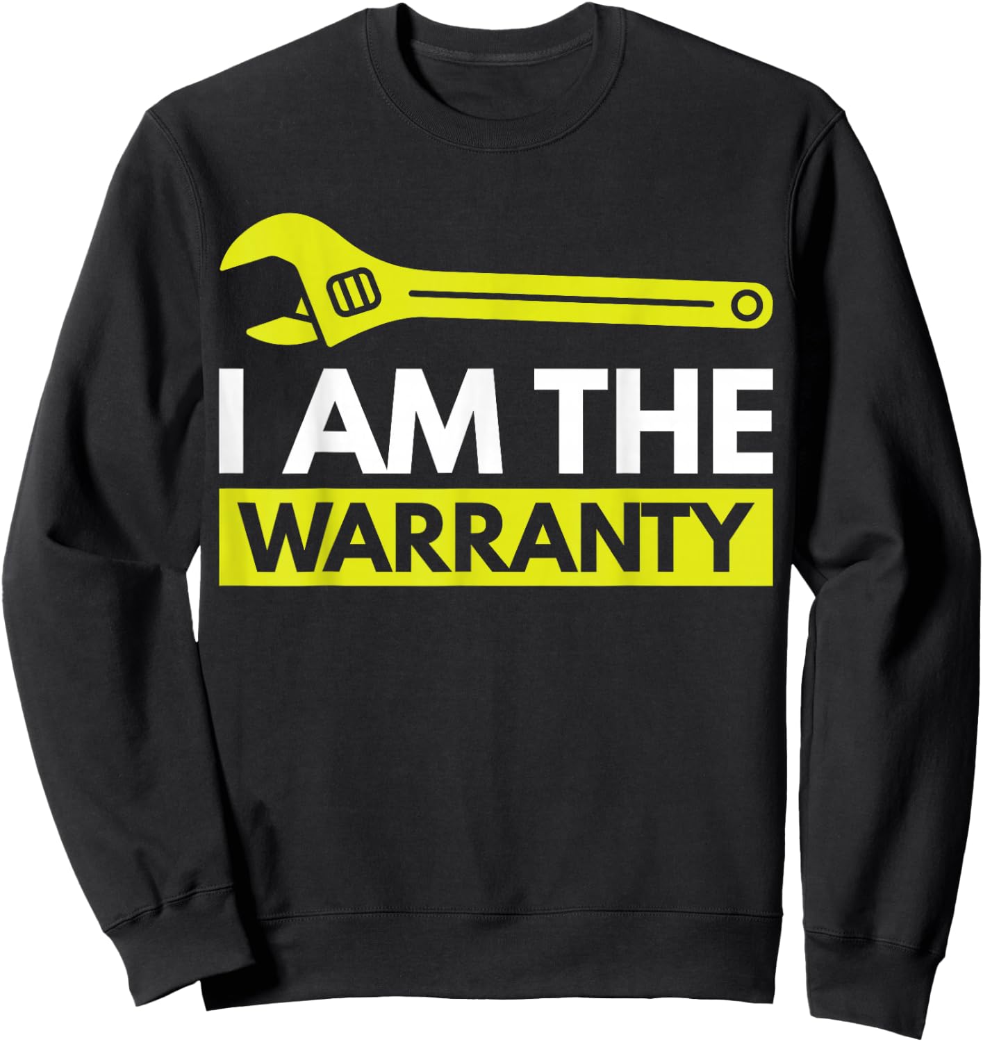I Am The Warranty Sweatshirt - Sweatshirt | Black