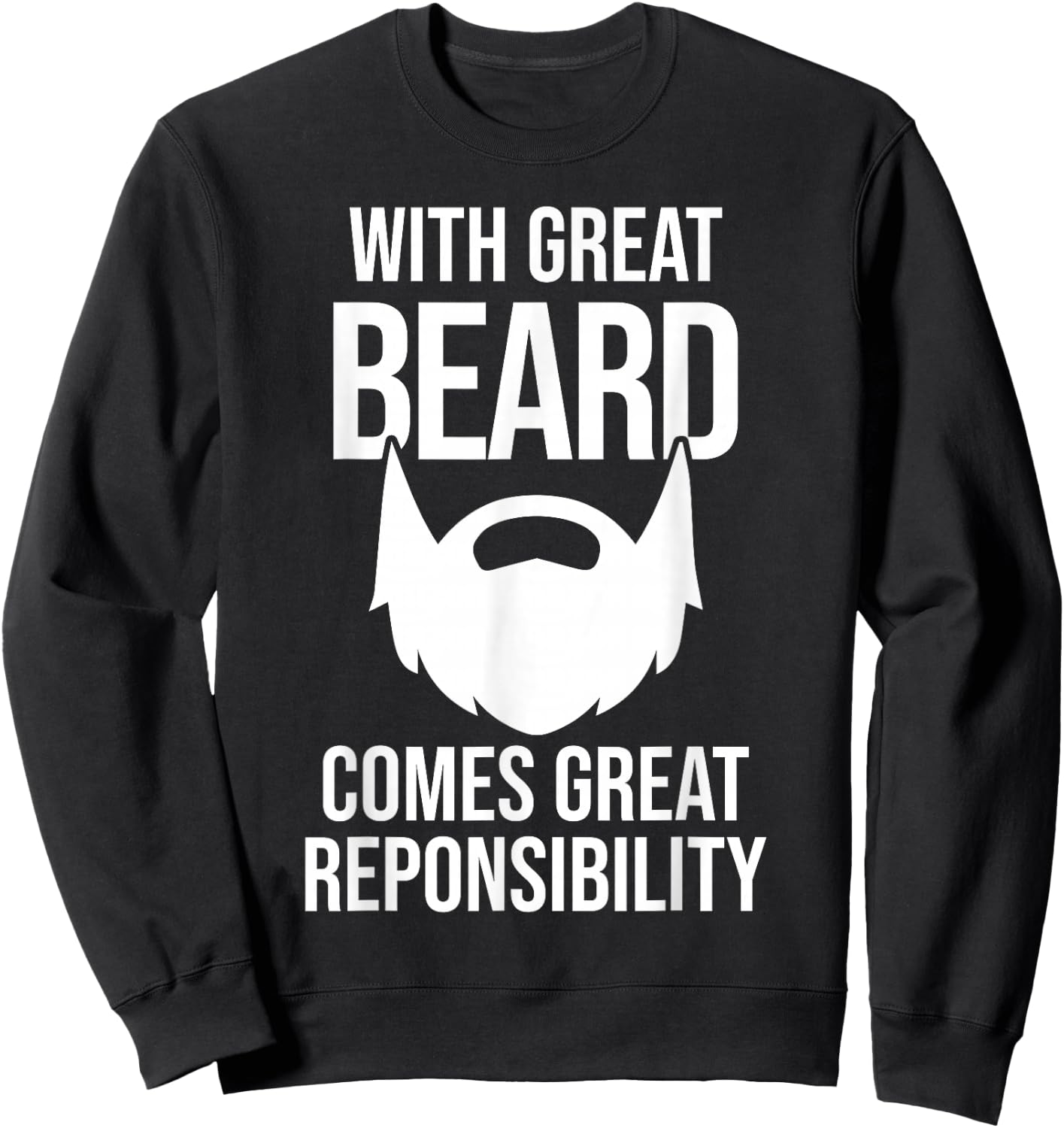 Great Beard Comes Great Responsibility Sweatshirt - Sweatshirt | Black