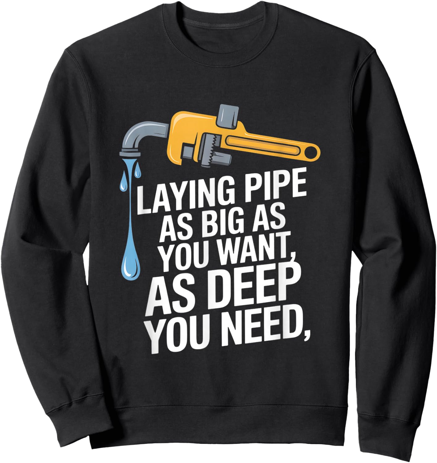Laying Pipe Funny Plumber Saying Sarcastic Sweatshirt - Sweatshirt | Black