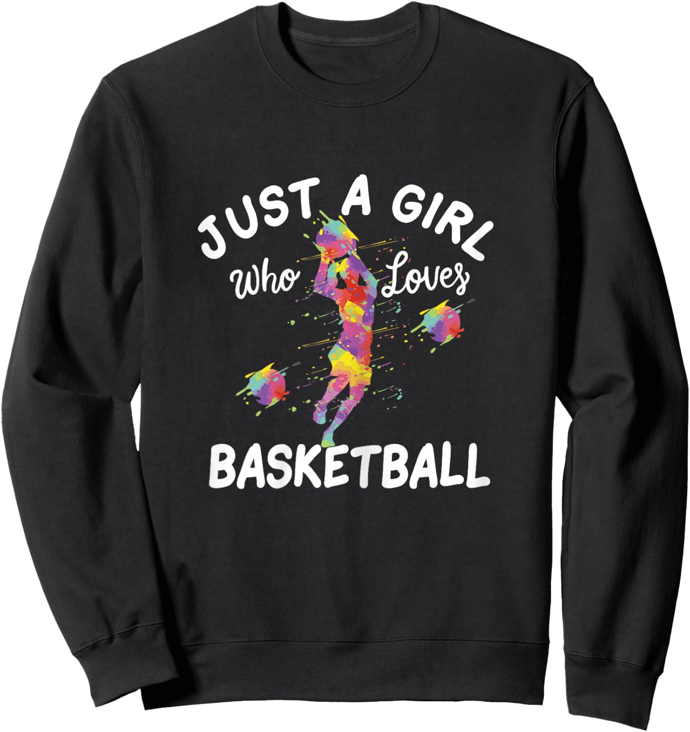Just A Girl Who Loves Basketball Sweatshirt - Sweatshirt | Black
