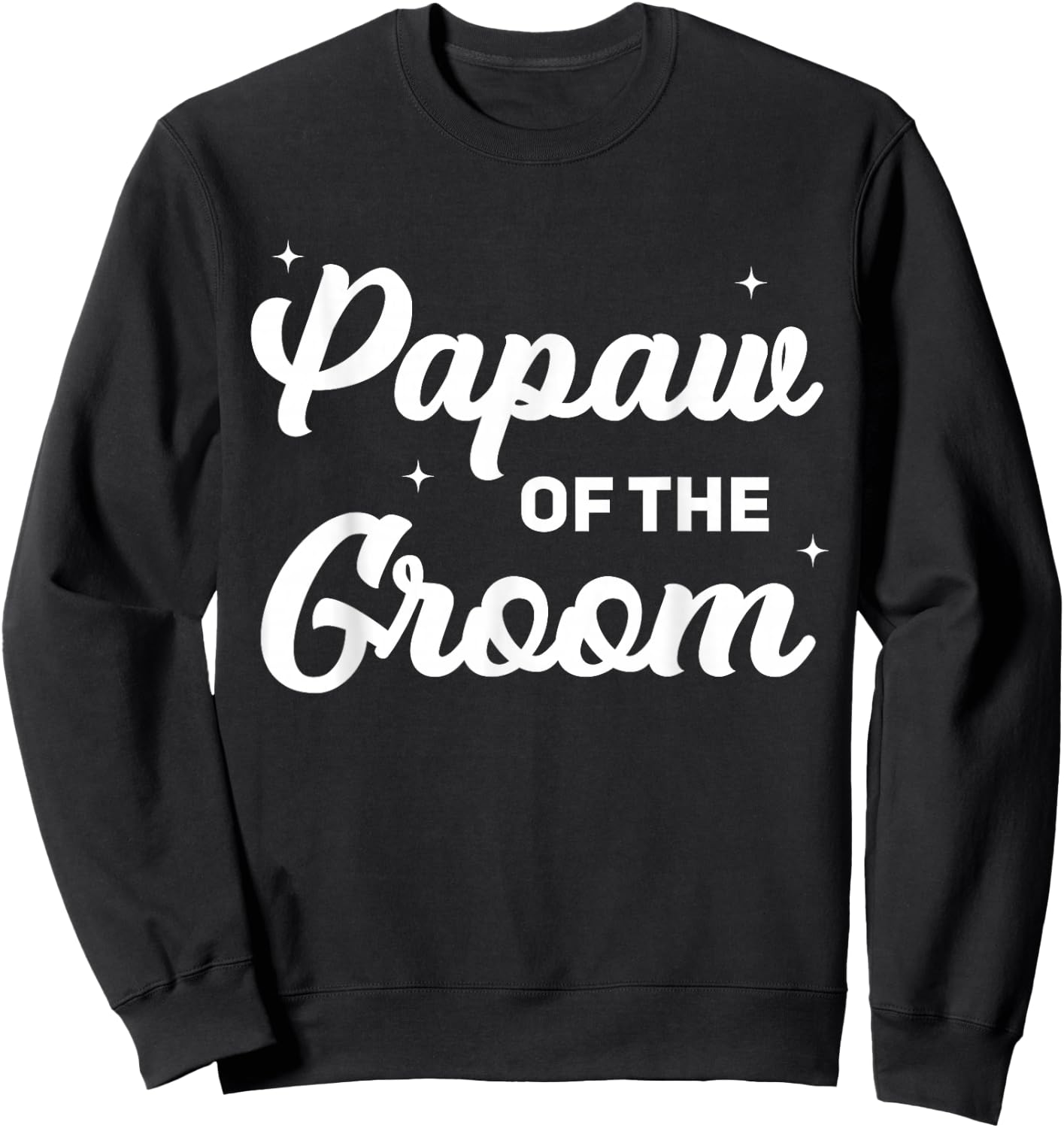 Papaw of The Groom Funny Wedding Marriage Groom Papaw Sweatshirt - Sweatshirt | Black