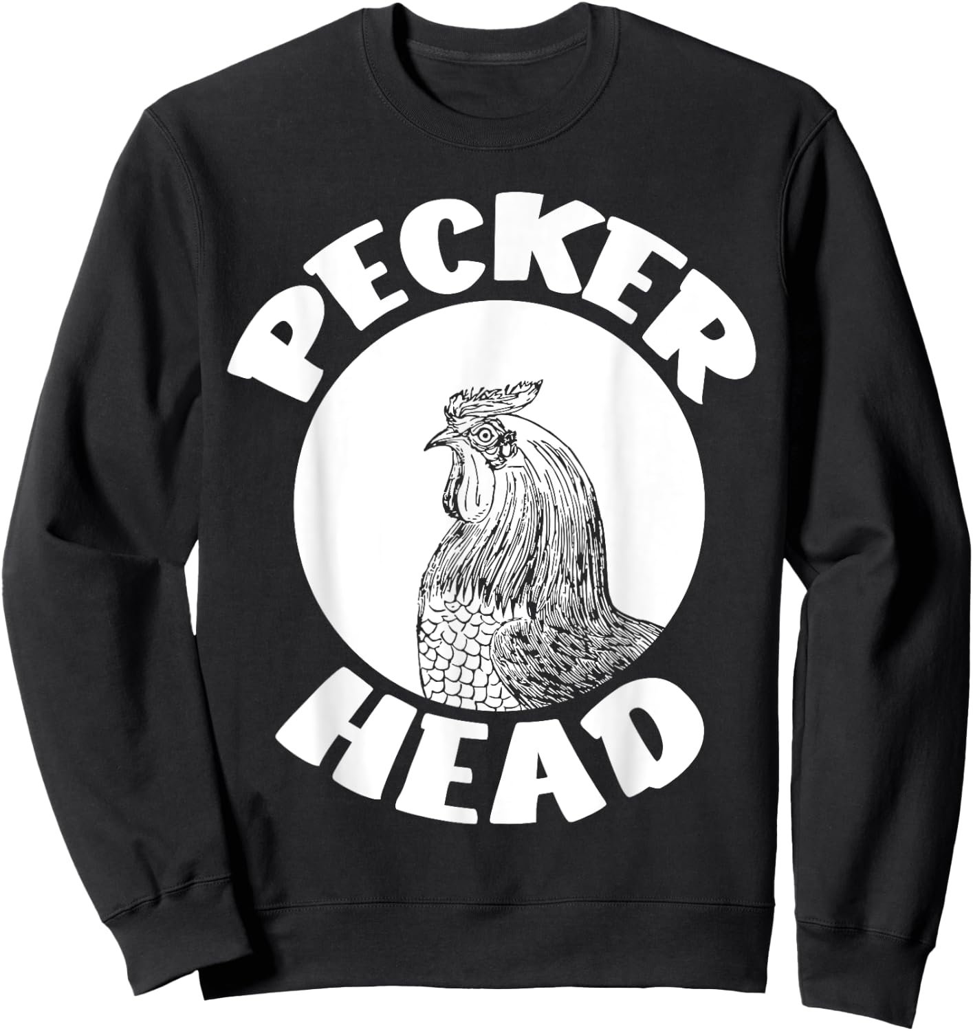 Funny Don't Be A Clucking Pecker Head Chicken Farm Sweatshirt - Sweatshirt | Black
