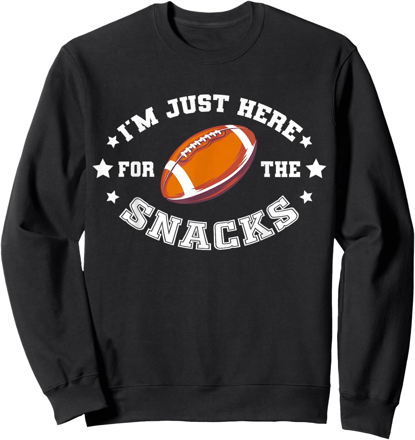 I'M JUST HERE FOR THE SNACKS | League Fantasy Football Sweatshirt - Sweatshirt | Black