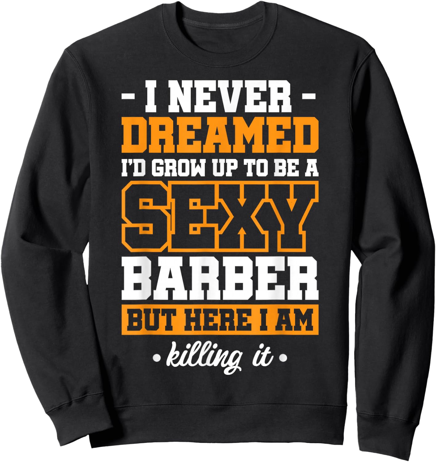 Sexy Barber Hairdresser Sweatshirt - Sweatshirt | Black