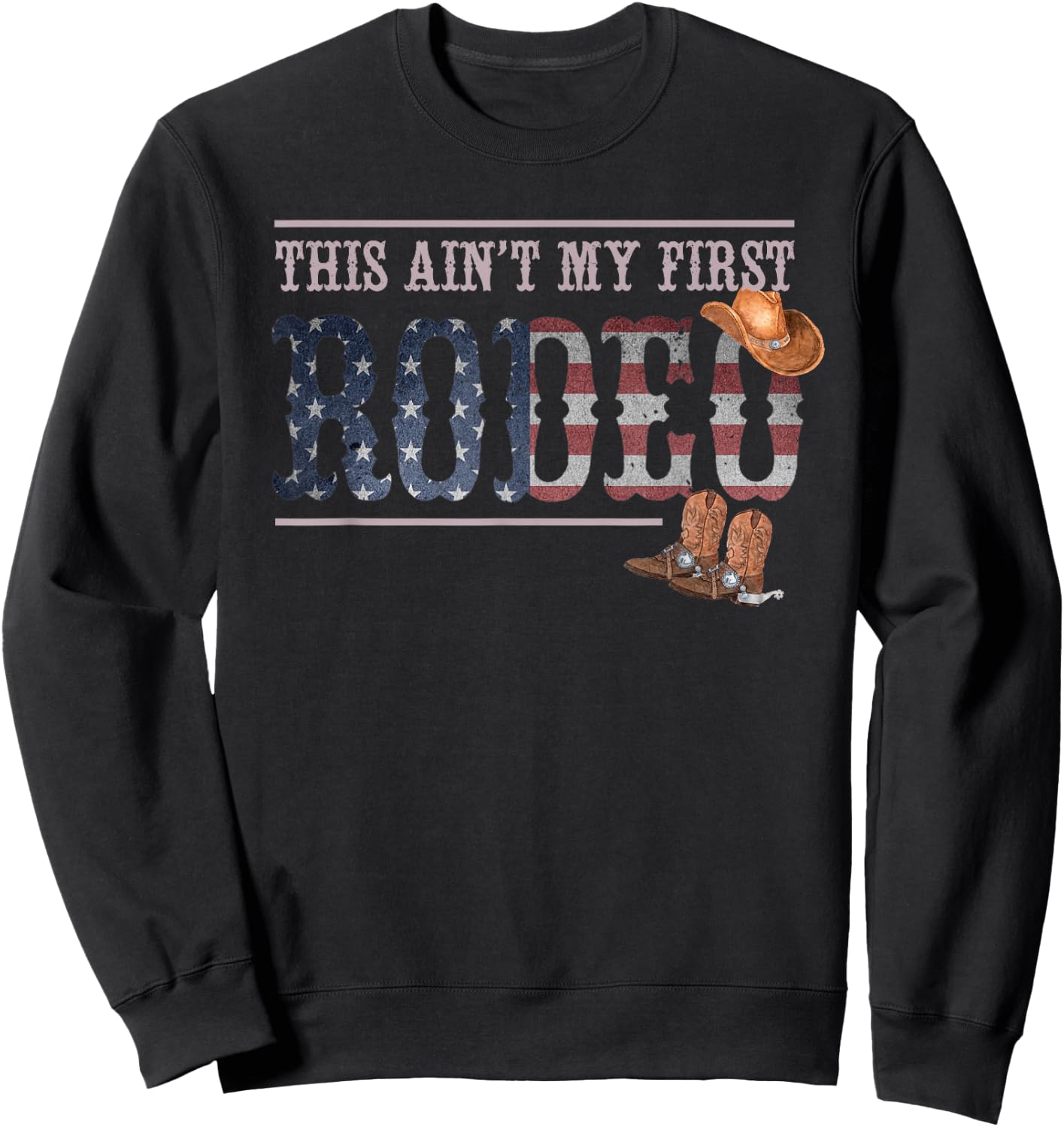 Funny Rodeo Bull Rider Gift This Aint My First Rodeo Sweatshirt - Sweatshirt | Black