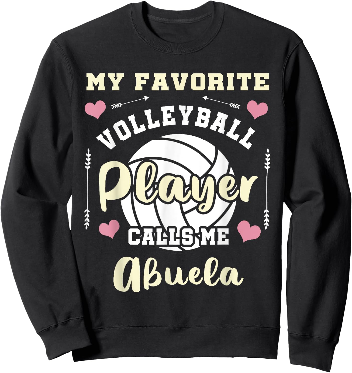 My Favorite Volleyball Player Calls Me Abuela Volleyball Sweatshirt - Sweatshirt | Black