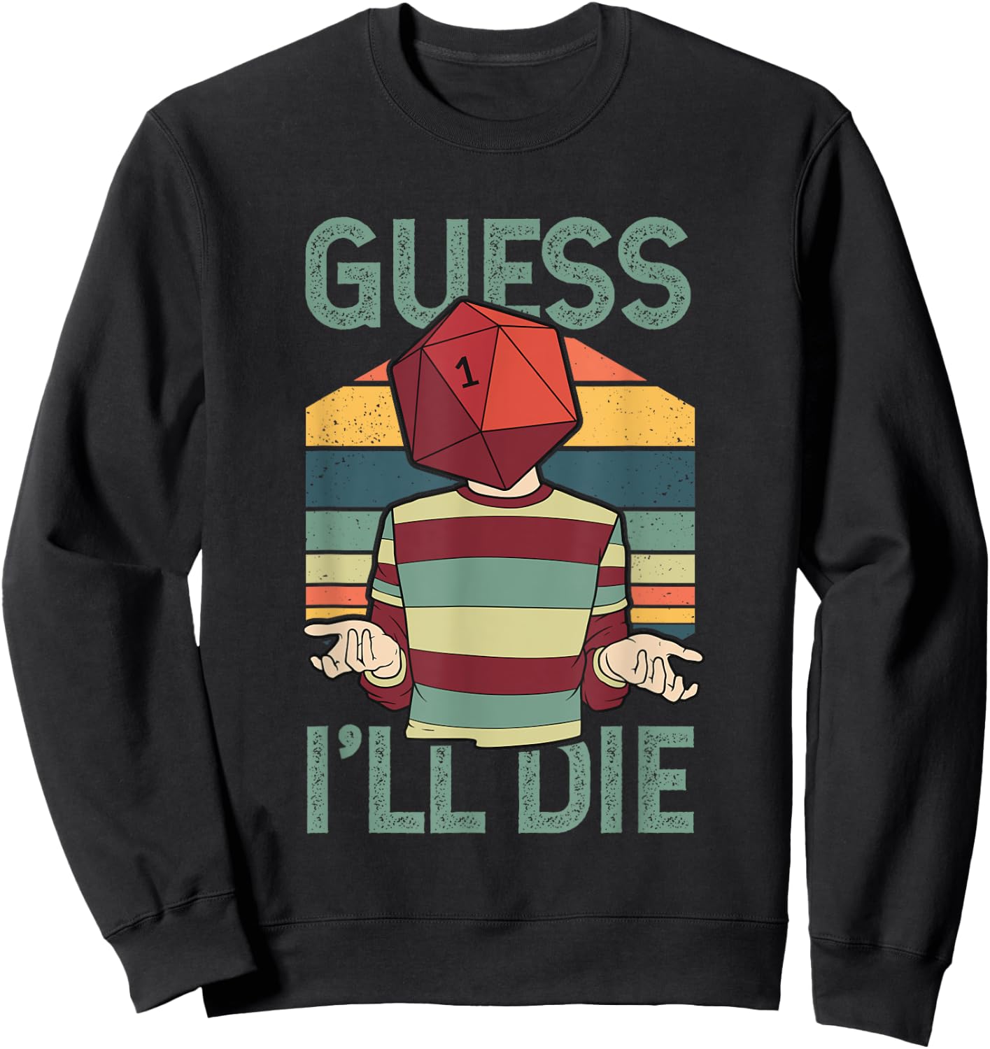 Funny Guess I'll Die Retro Sunset D20 Role Playing Game RPG Sweatshirt - Sweatshirt | Black