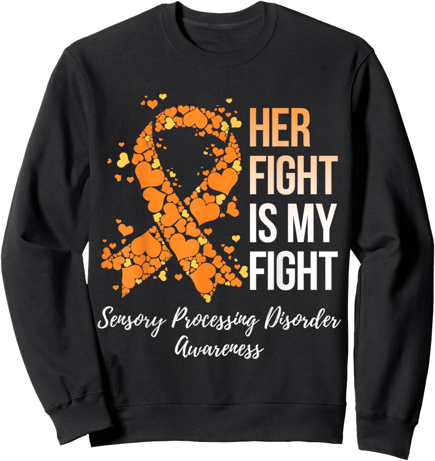 Her Fight My Fight Sensory Processing Disorder Awareness Sweatshirt - Sweatshirt | Black