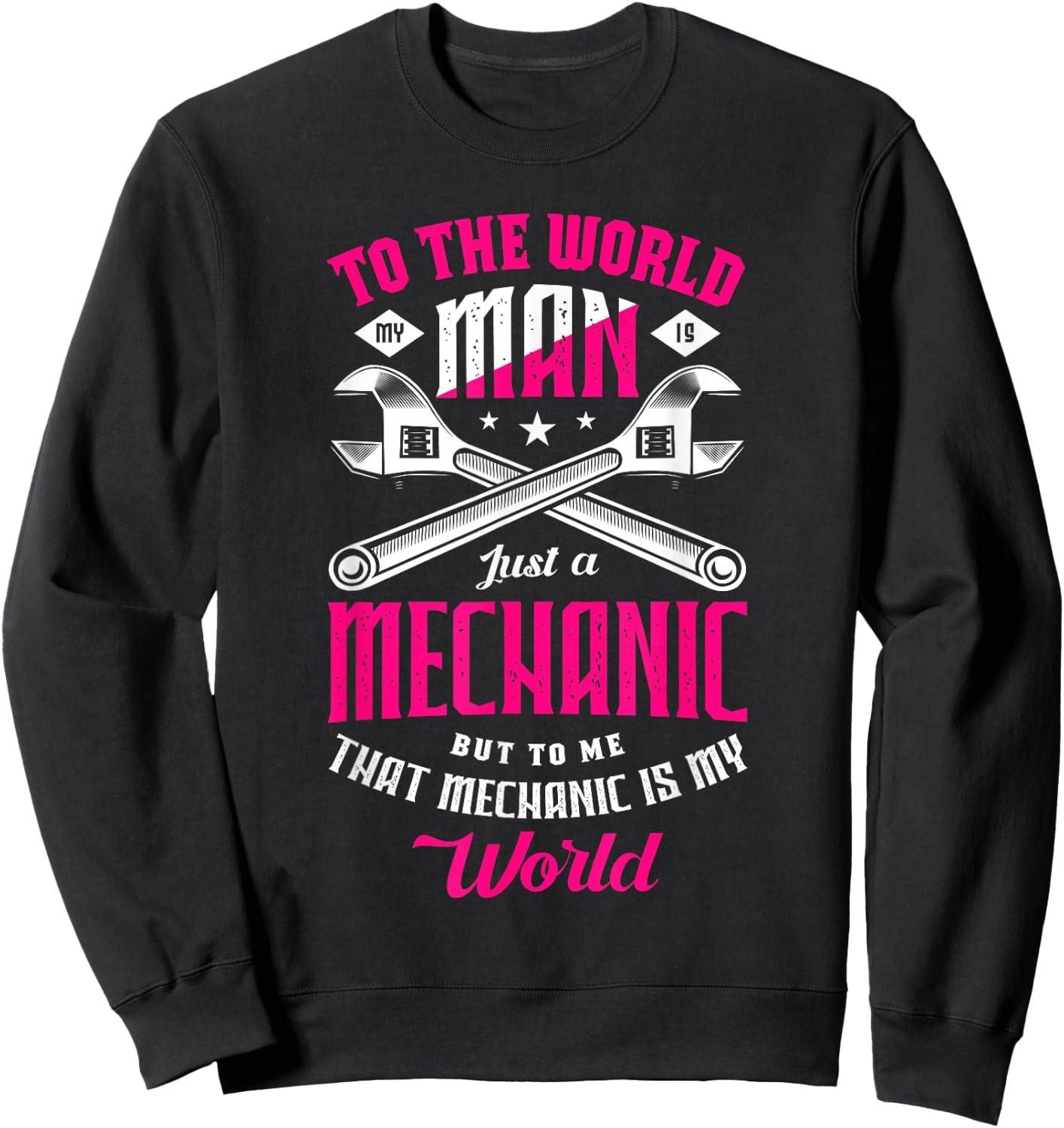 To the world my man is just a mechanic but to me mechanic Sweatshirt - Sweatshirt | Black