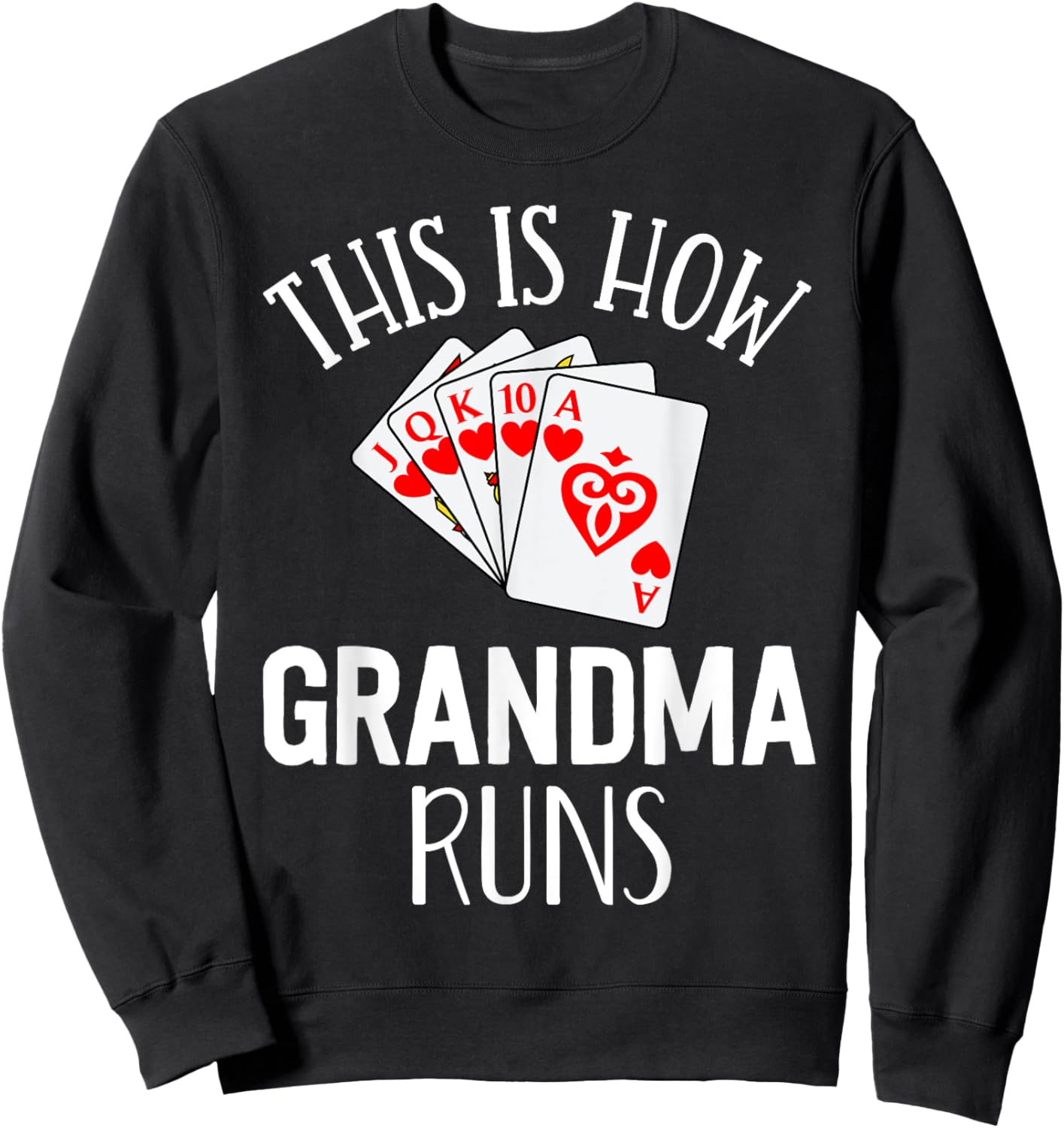 Pinochle Shirt This Is How Grandma Runs Card Player Gifts Sweatshirt - Sweatshirt | Black