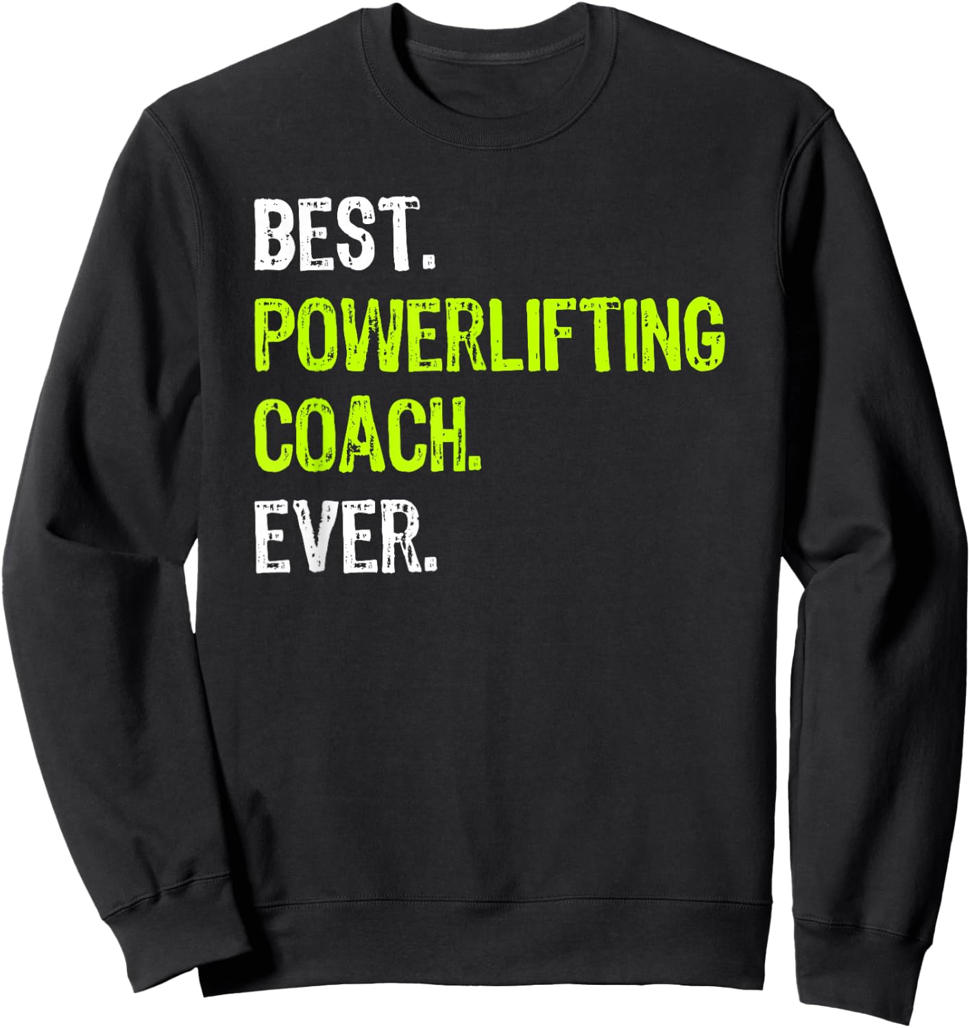 Best POWERLIFTING COACH Ever Sweatshirt - Sweatshirt | Black