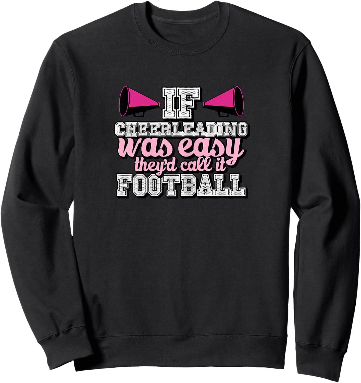 If Cheerleading Was Easy They'd Call It Football Sweatshirt - Sweatshirt | Black