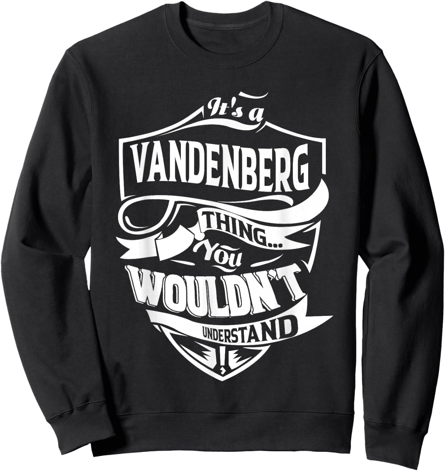It's a VANDENBERG thing you wouldn't understand Gift Sweatshirt - Sweatshirt | Black
