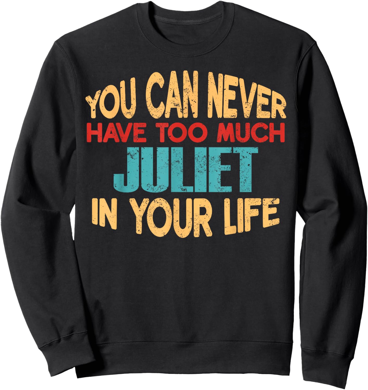 Funny Juliet Personalised First Name Joke Item Sweatshirt - Sweatshirt | Black