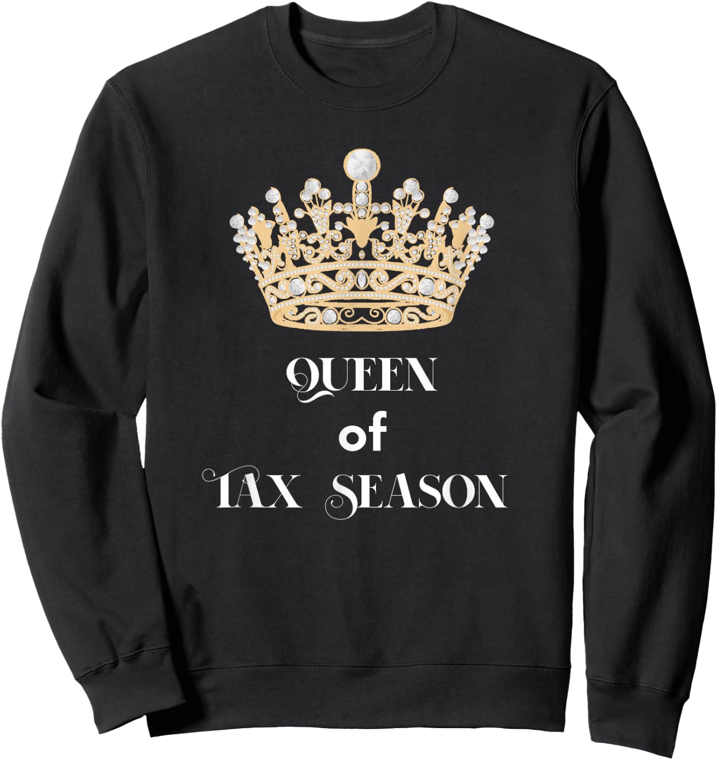 Queen of Tax Season Sweatshirt - Sweatshirt | Black