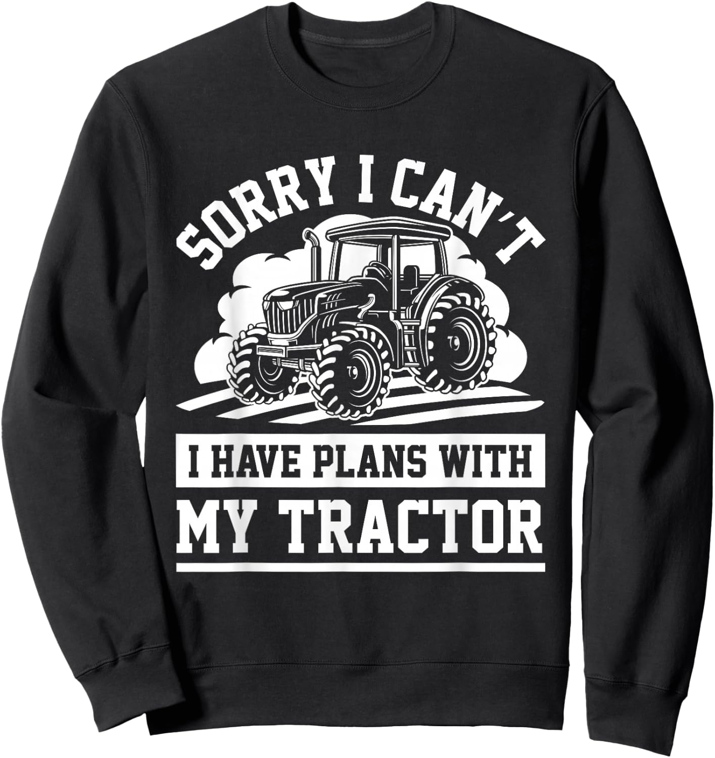 Funny Farm Tractors Farming Truck Enthusiast Saying Outfit Sweatshirt - Sweatshirt | Black