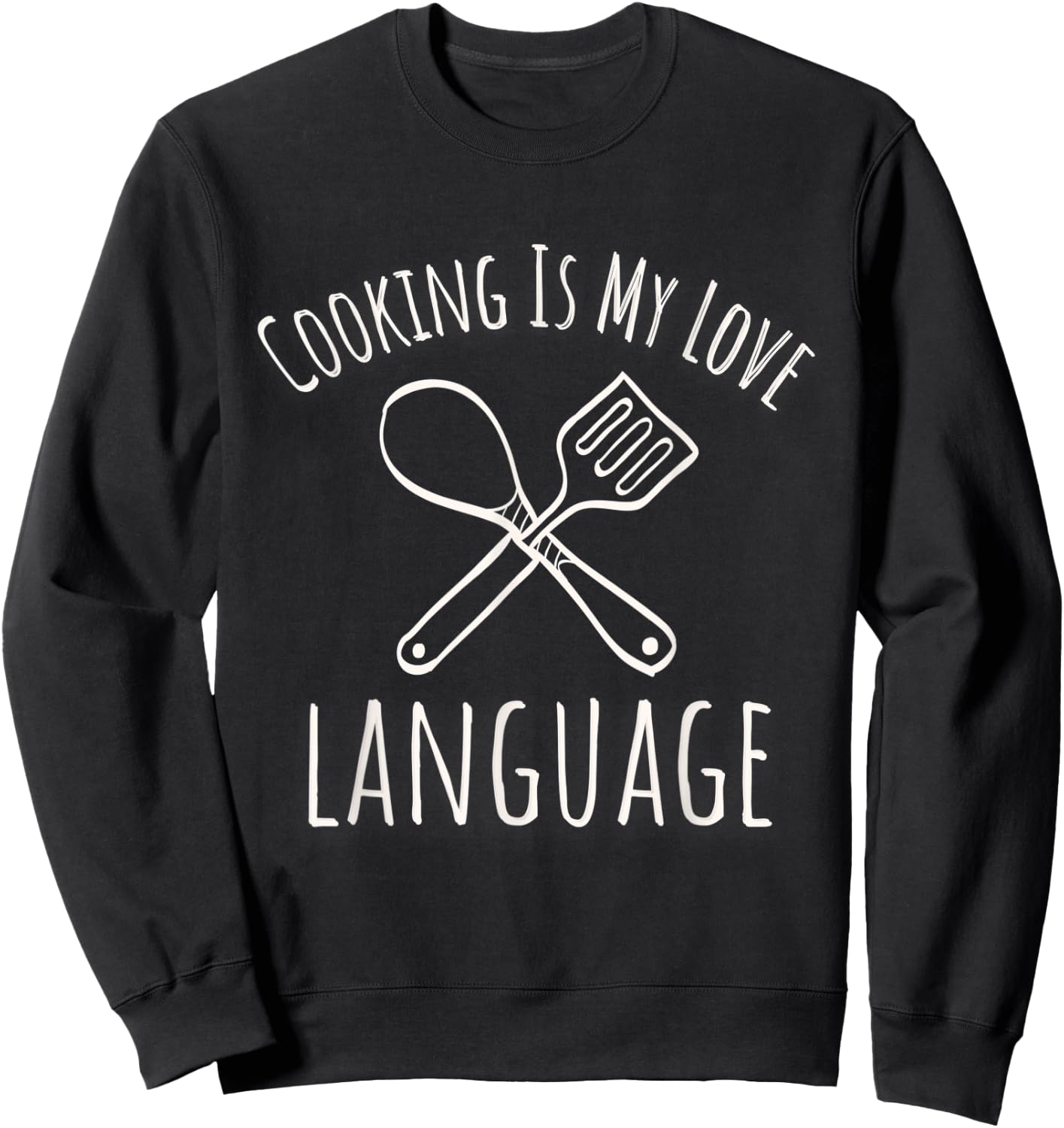 Funny Kitchen, Cooking Is My Love Language Cool Cooking Chef Sweatshirt - Sweatshirt | Black
