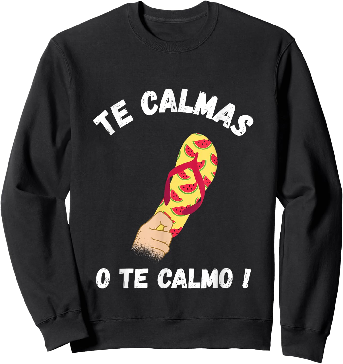 Te Calmas Funny Latina Funny Spanish Te Calmas O Te Calmo Sweatshirt - Sweatshirt | Black
