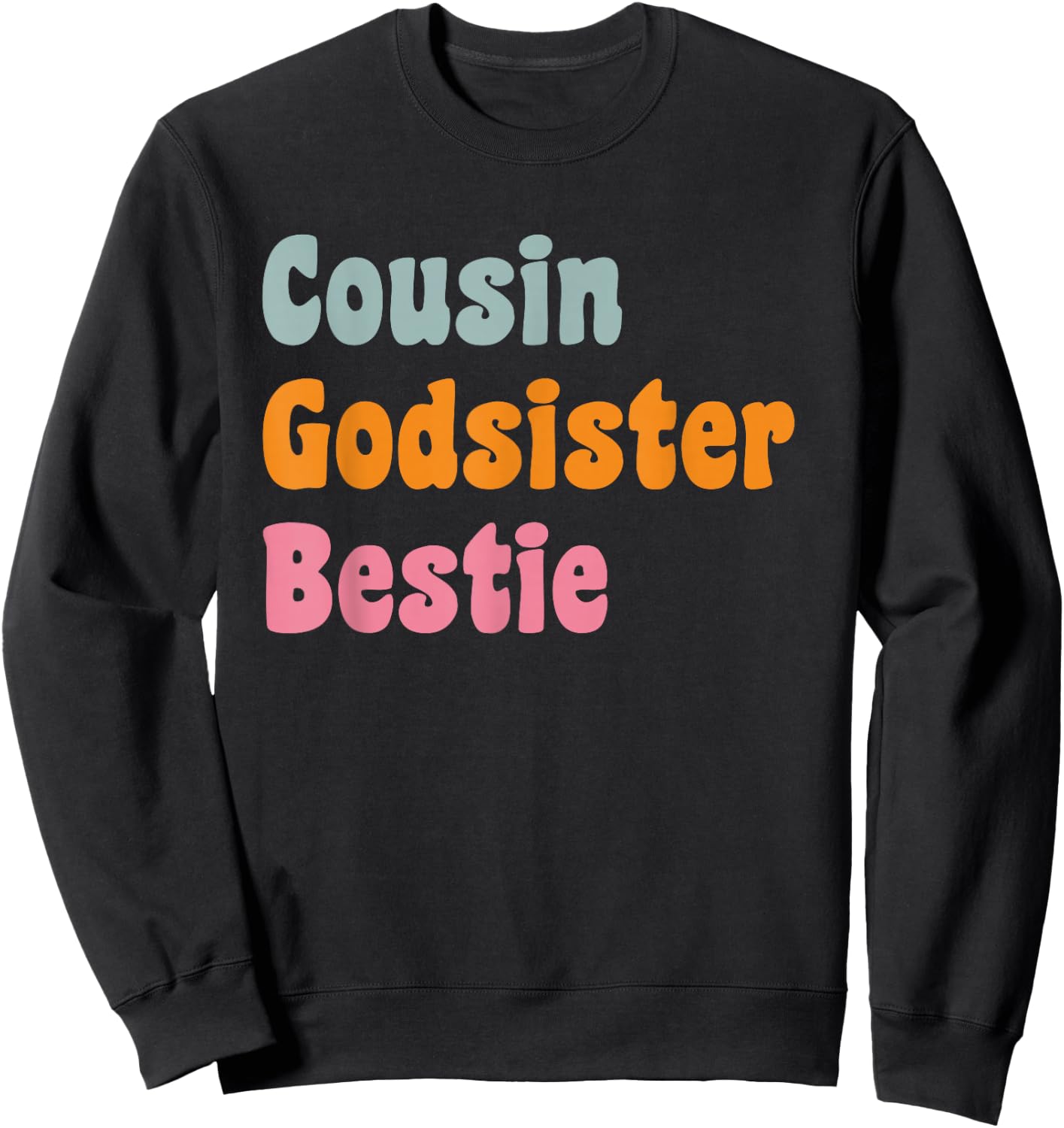 Cousin Godsister Bestie Retro God Sister Sweatshirt - Sweatshirt | Black