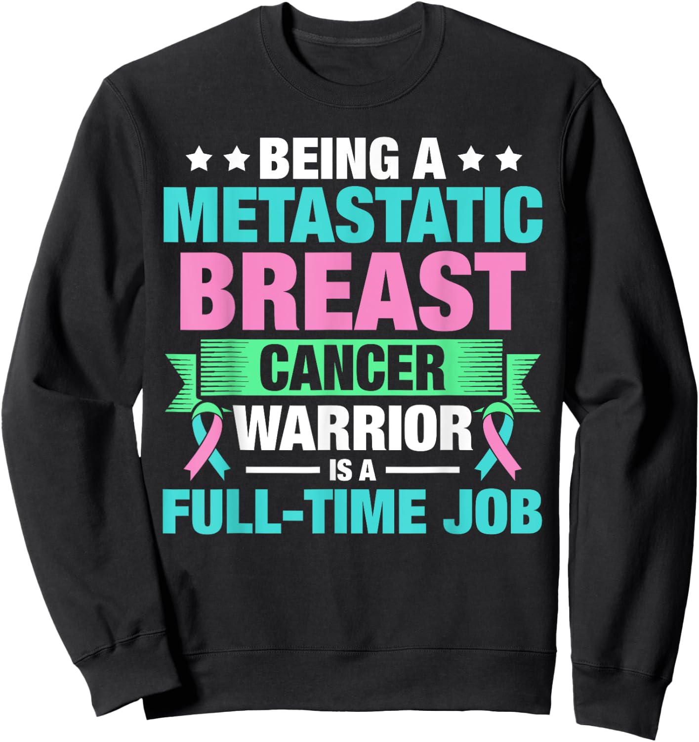 Metastatic Breast Cancer Awareness Treating Warrior Sweatshirt - Sweatshirt | Black