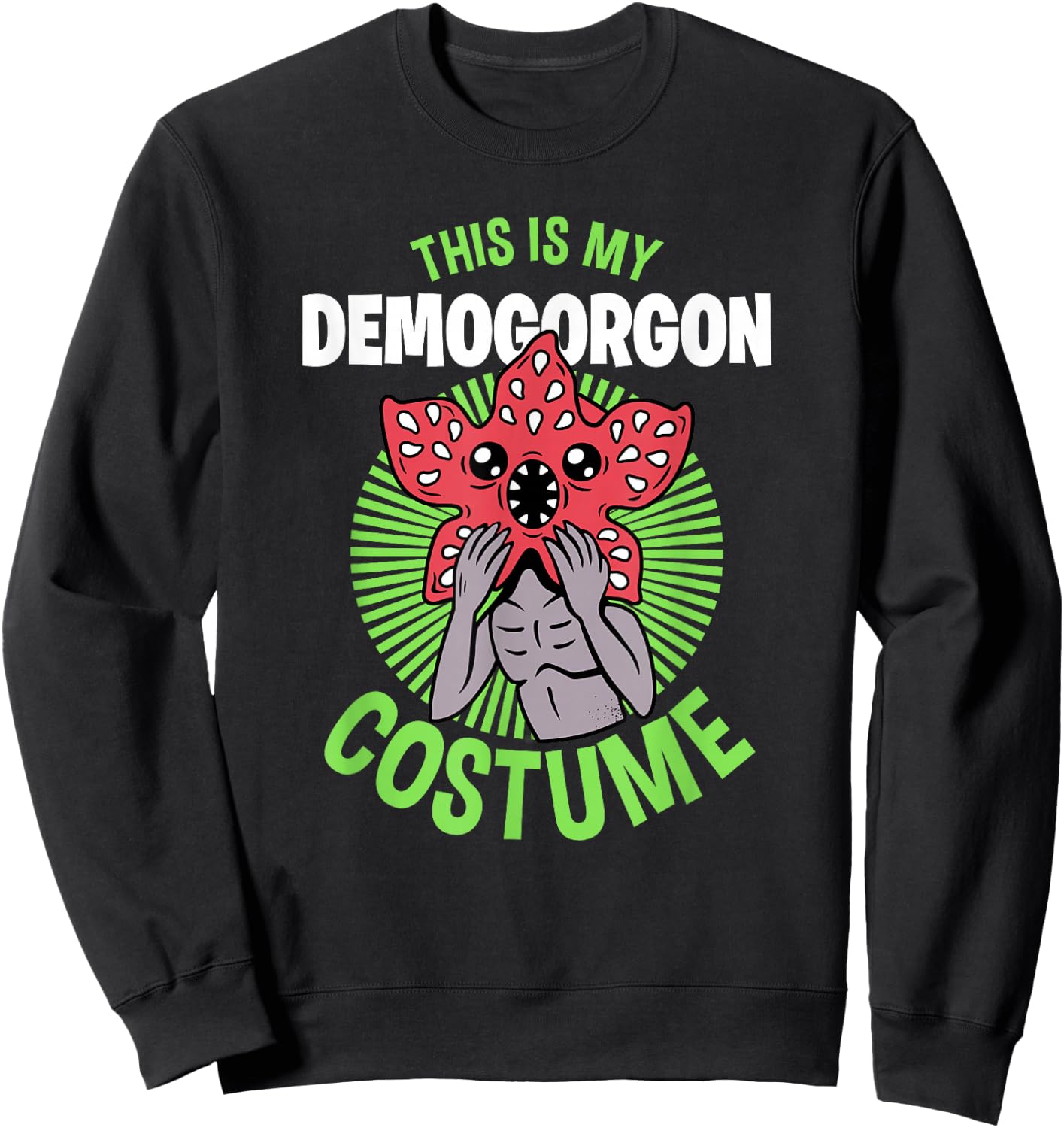 Stranger Things Halloween This is My Demogorgon Costume Sweatshirt - Sweatshirt | Black