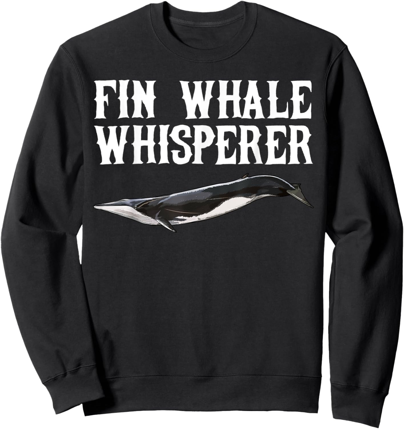 Fin Whale Wisperer Funny Whale Lover Gift Sweatshirt - Sweatshirt | Black