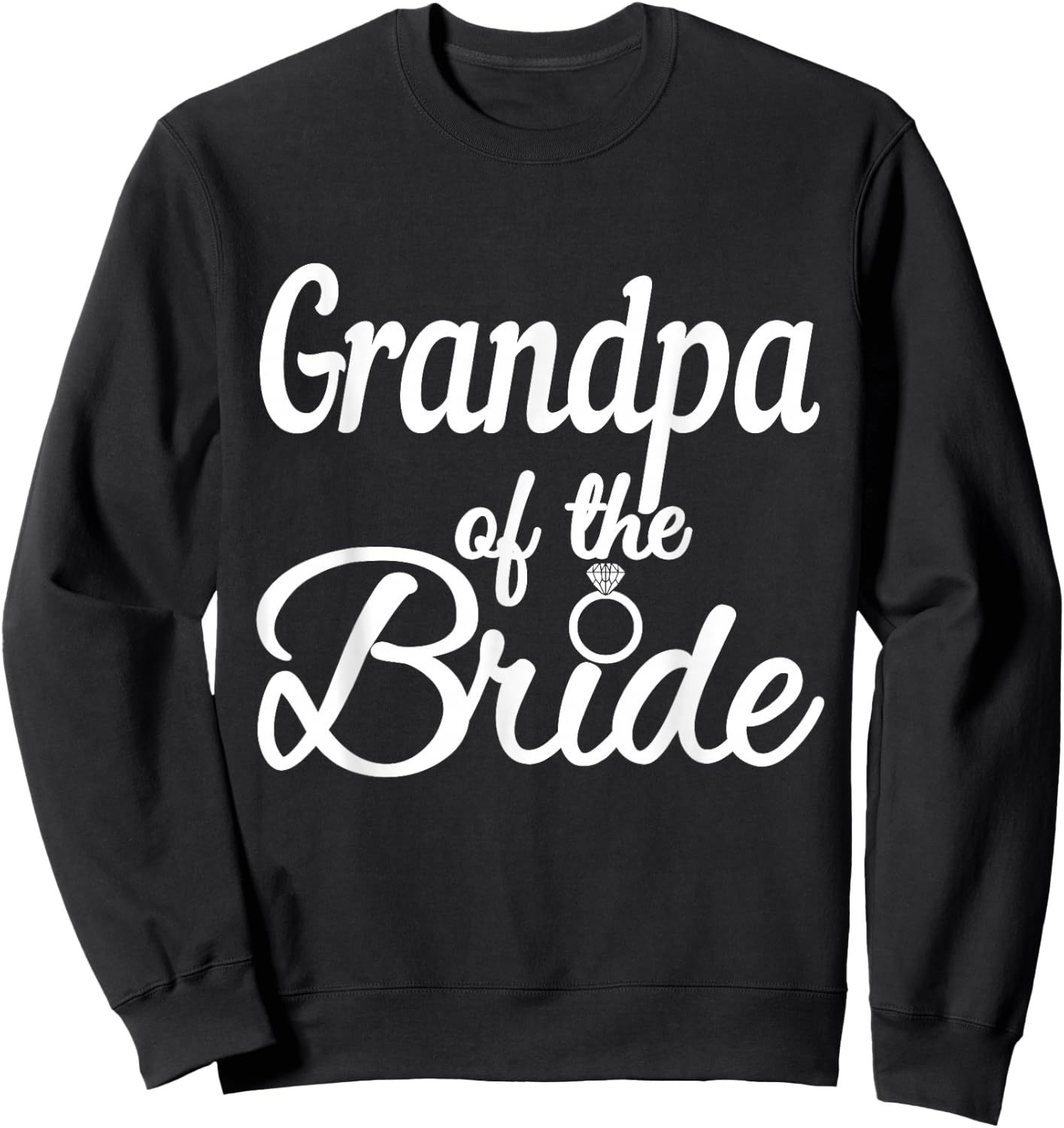 Grandpa Of The Bride, Wedding Bridal Party, Grandfather Sweatshirt - Sweatshirt | Black