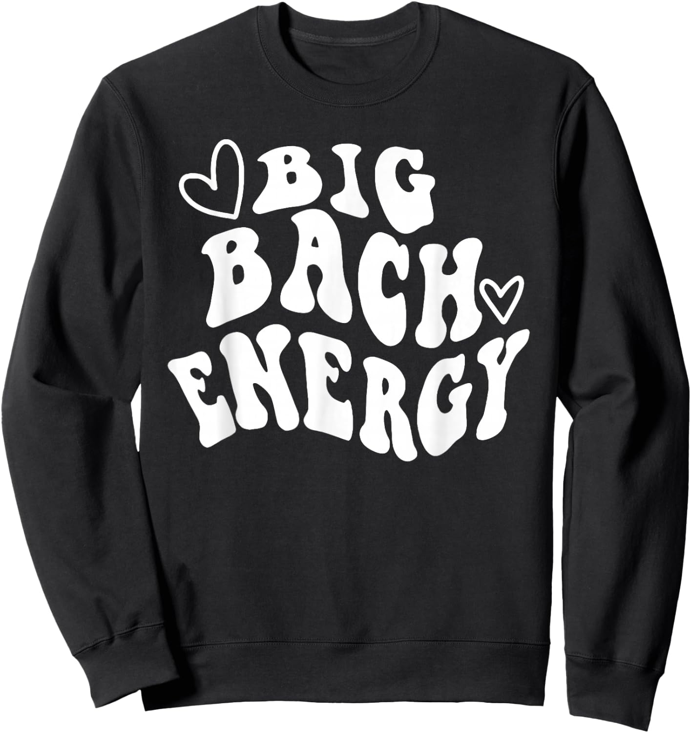 Big Bach Energy, It's About Damn Time, Bachelorette Party Sweatshirt - Sweatshirt | Black