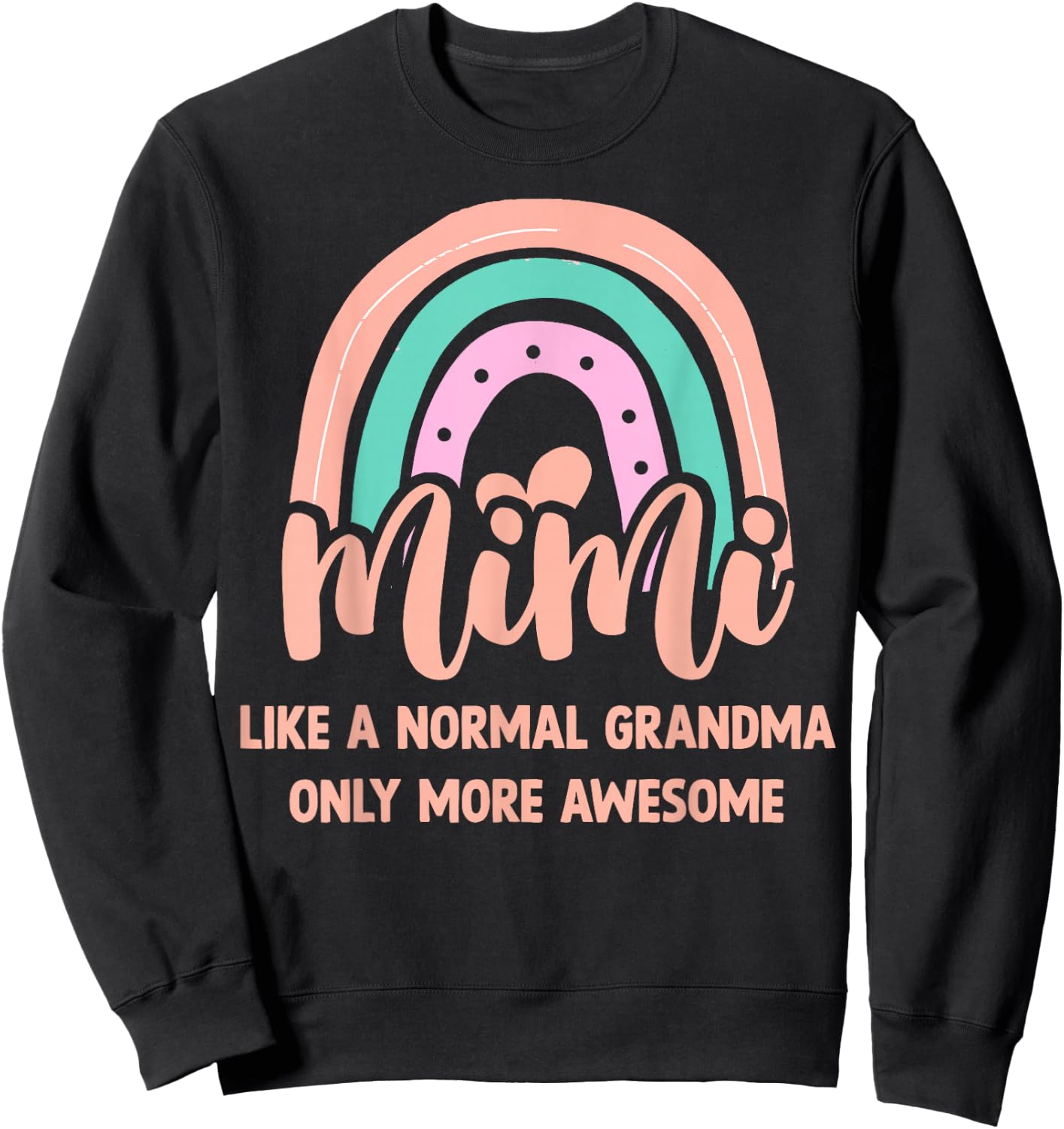 Mimi Like A Normal Grandma Only More Awesome First Time Mimi Sweatshirt - Sweatshirt | Black