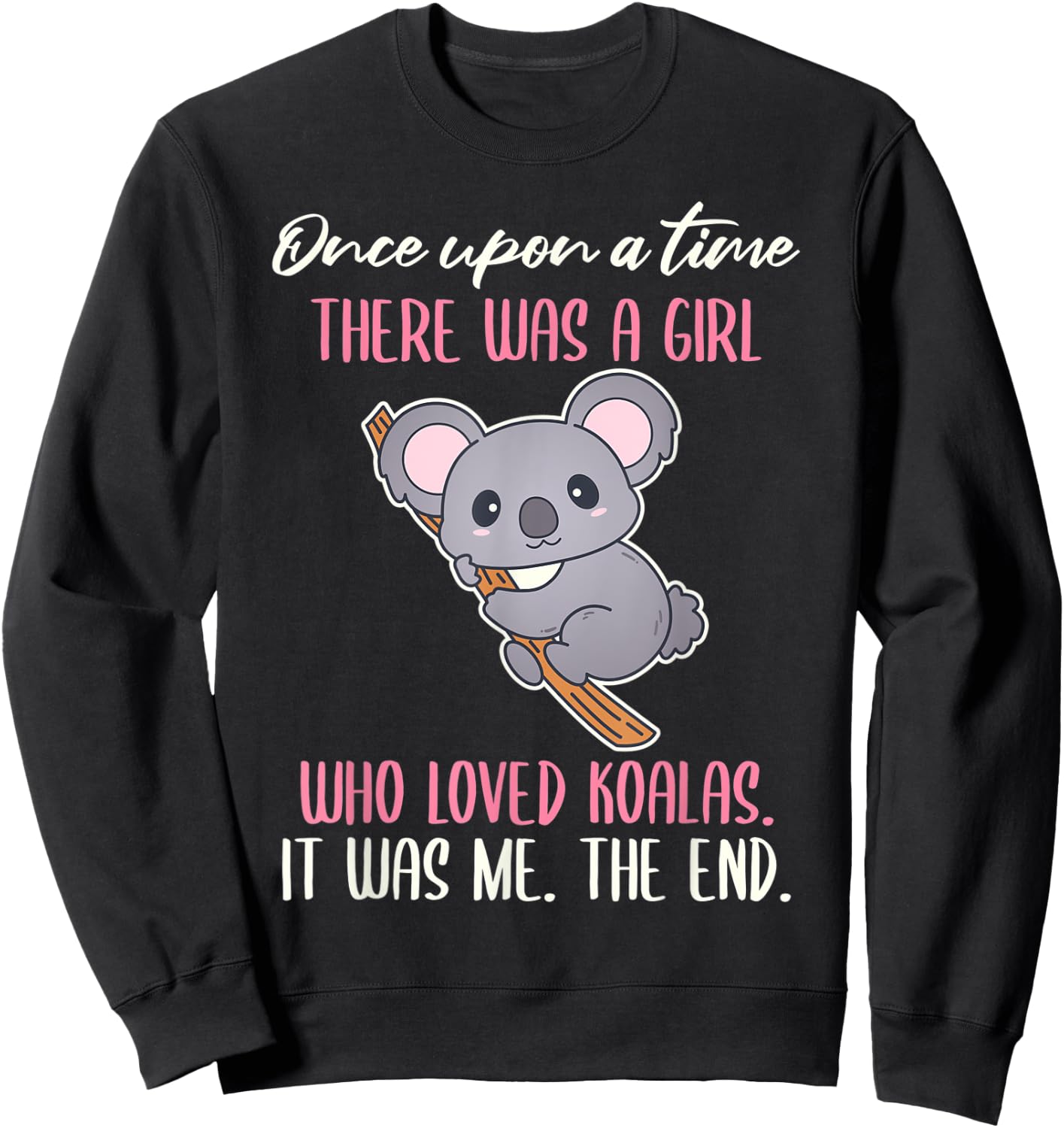 Once There Was A Girl Who Loved Koalas Sweatshirt - Sweatshirt | Black