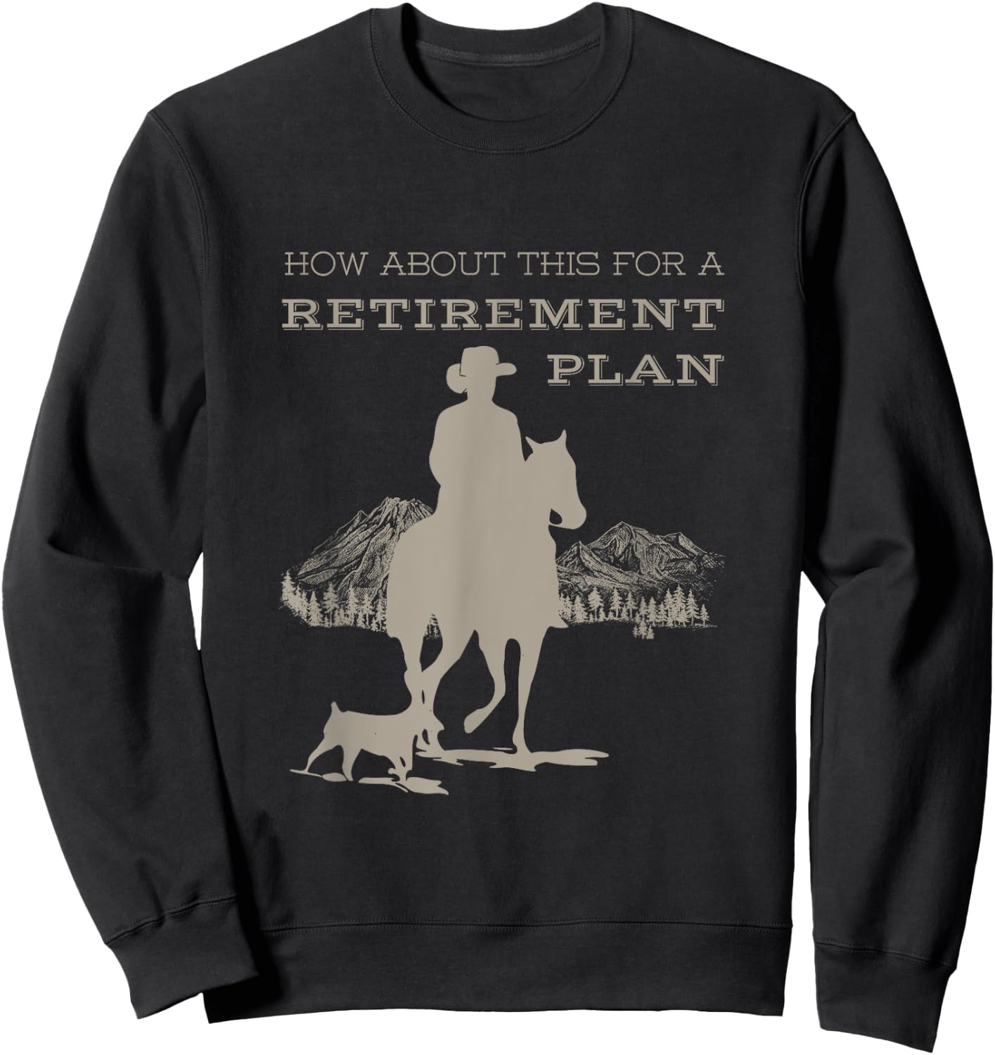 Funny Cowboy's Retirement Plan Horseback Riding Sweatshirt - Sweatshirt | Black