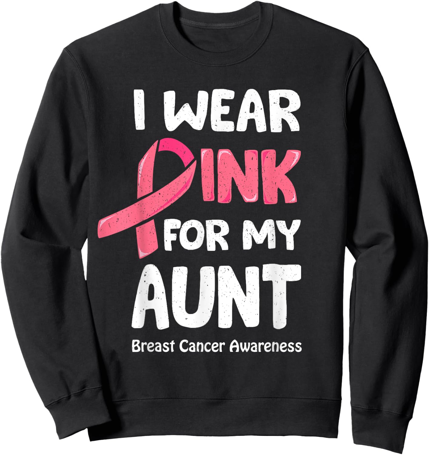 I Wear Pink For My Aunt Shirt, Breast Cancer Aunt Sweatshirt - Sweatshirt | Black