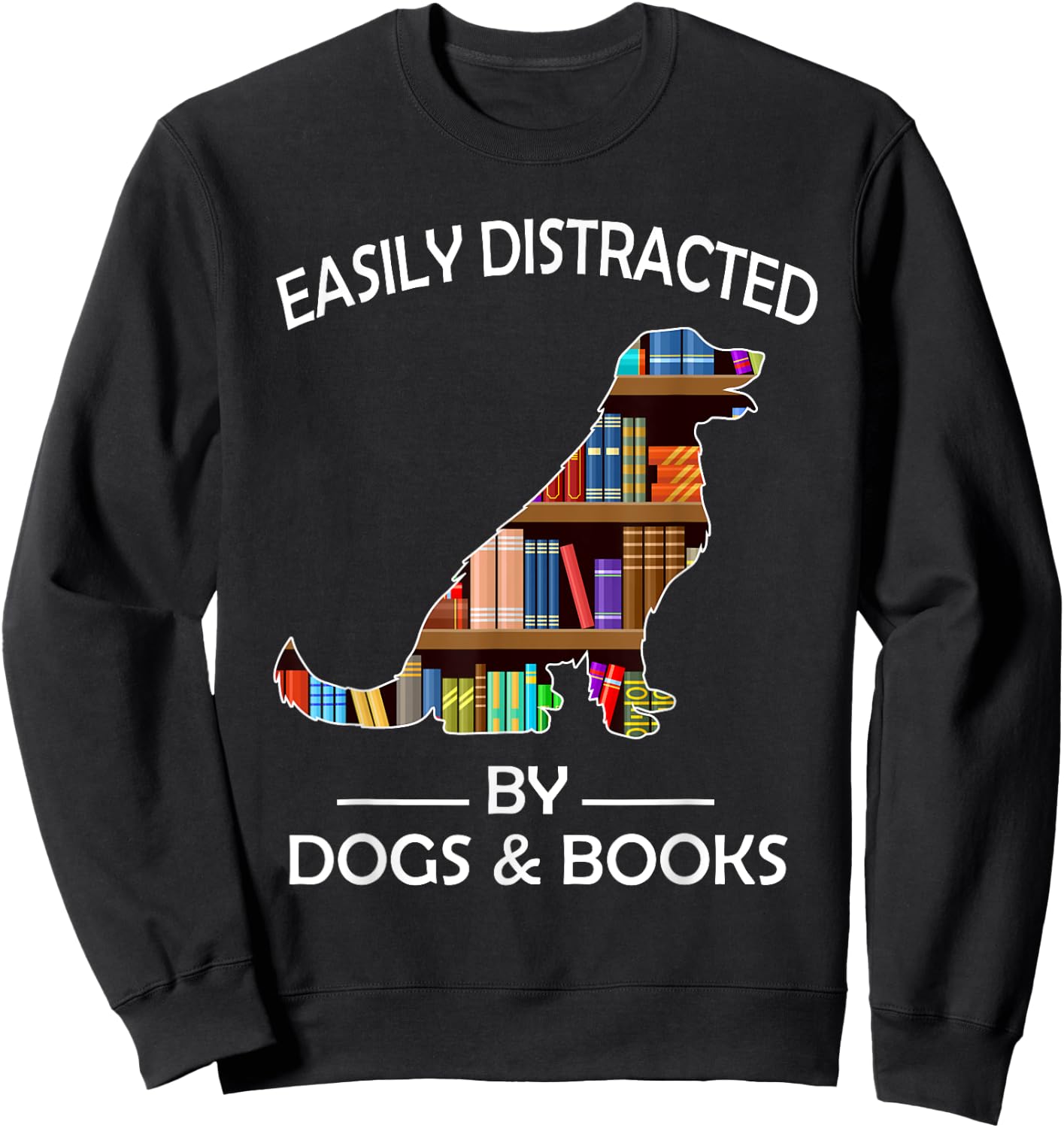 Easily Distracted By Dogs & Books Funny Golden Retriever Sweatshirt - Sweatshirt | Black
