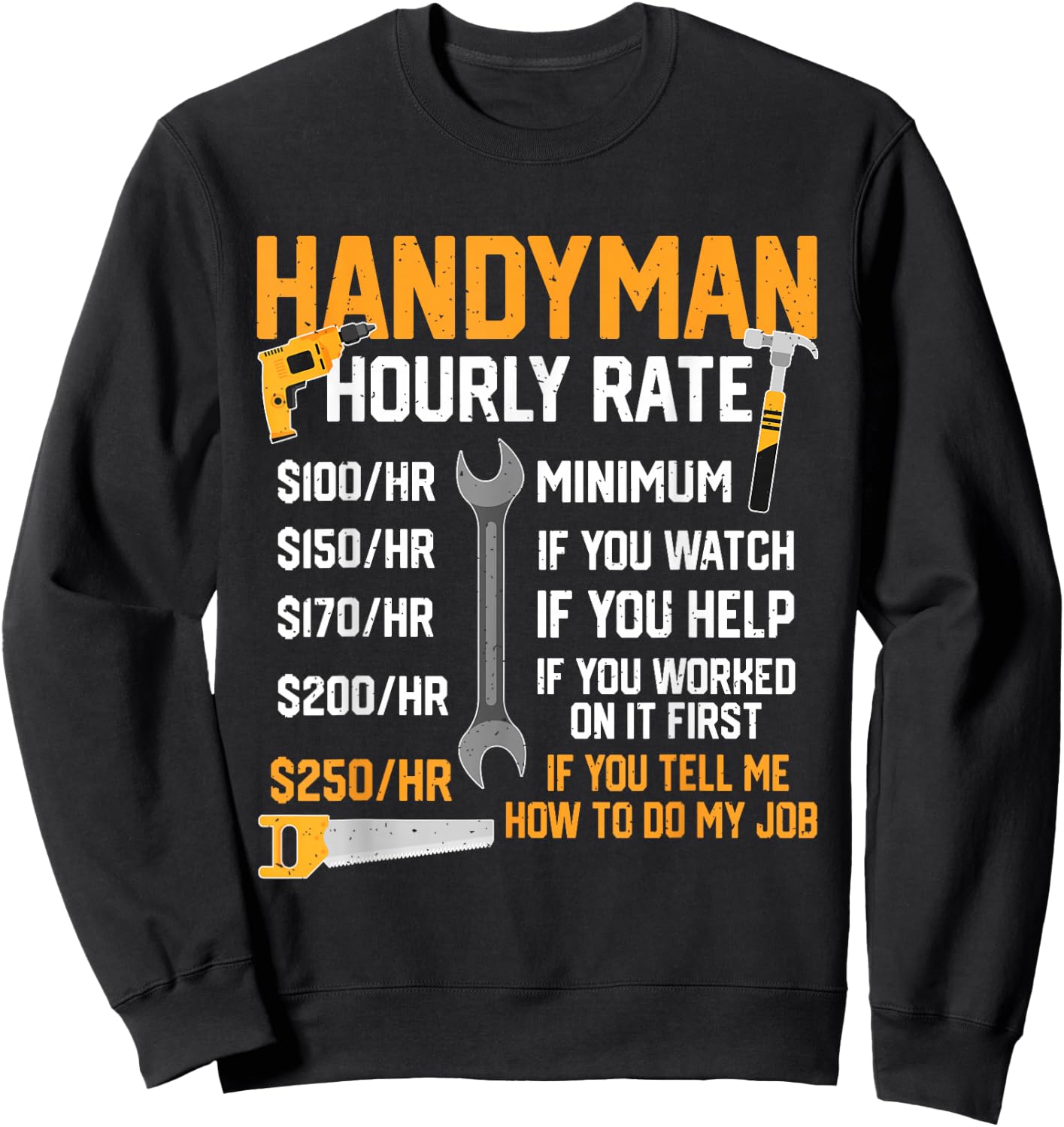Handyman Rates Per Hour Handyman Hourly Rate Funny Mechanic Sweatshirt - Sweatshirt | Black