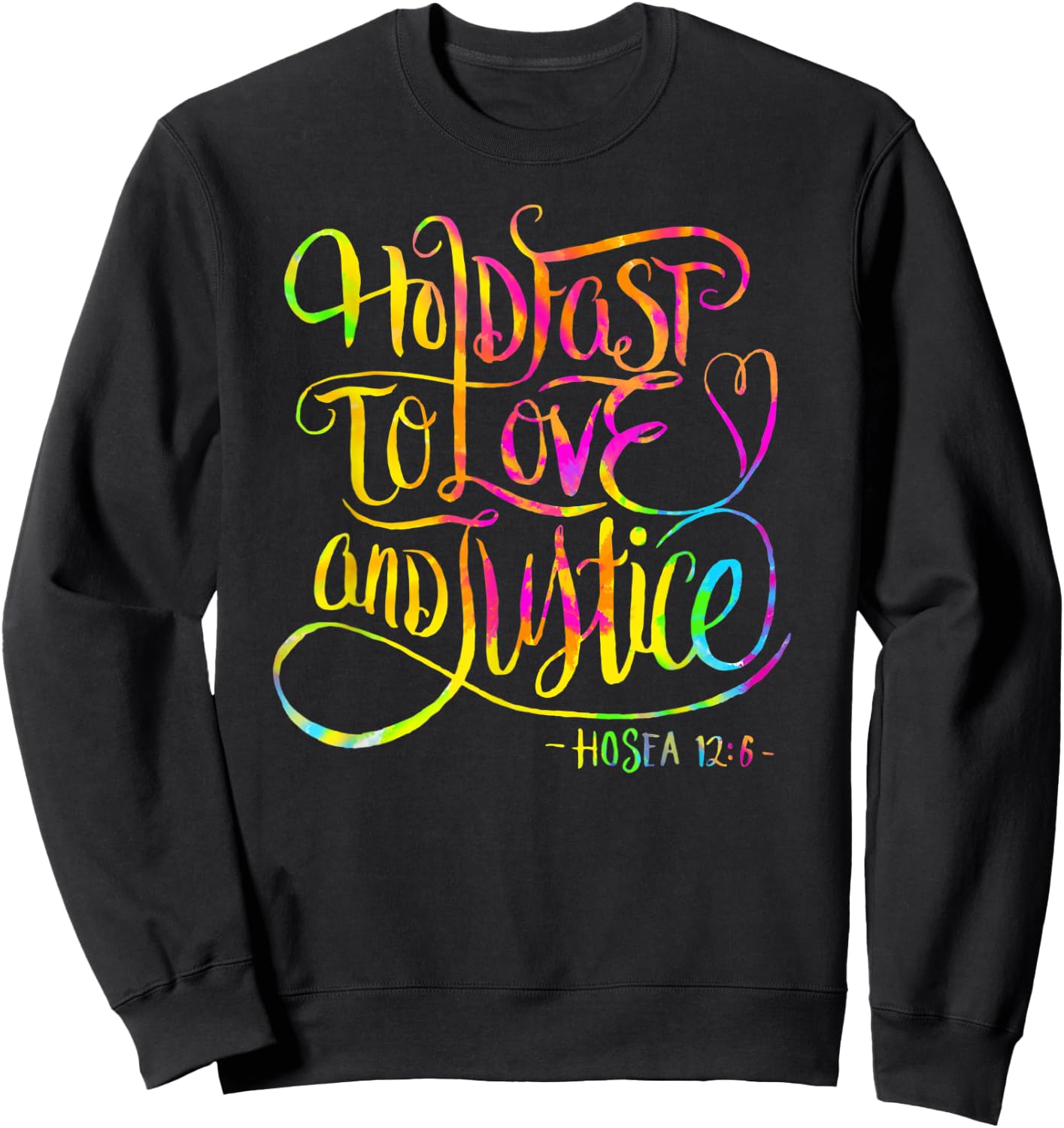 Hold Fast To Love and Justice - Christian - Hosea 12 - Bible Sweatshirt - Sweatshirt | Black