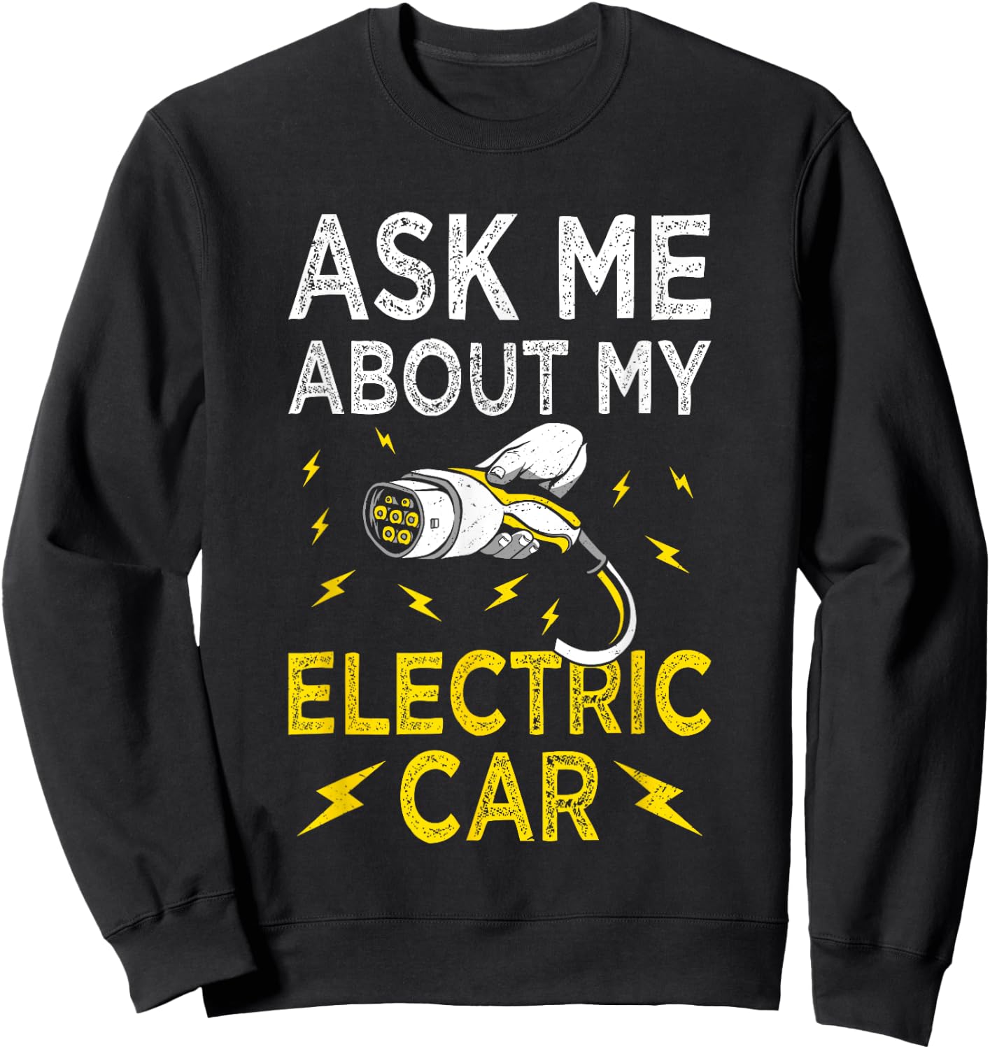 Ask Me About My - Funny Electric Car Fanatic Battery Powered Sweatshirt - Sweatshirt | Black