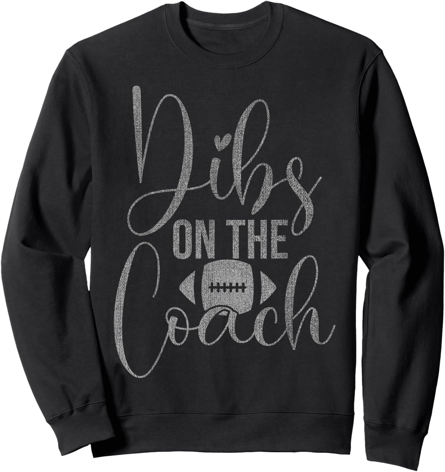 Dibs On The Coach Football For Coach Wife Women Sweatshirt - Sweatshirt | Black