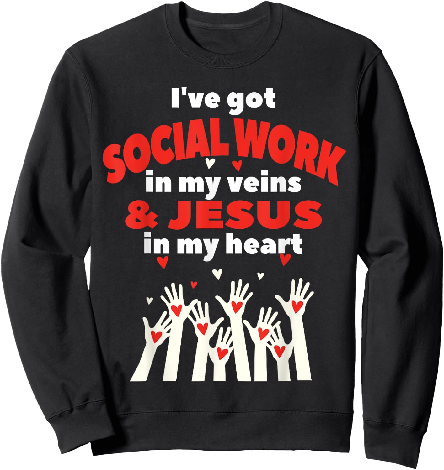 Social Worker Christian Jesus MSW Student Work Masters Grad Sweatshirt - Sweatshirt | Black
