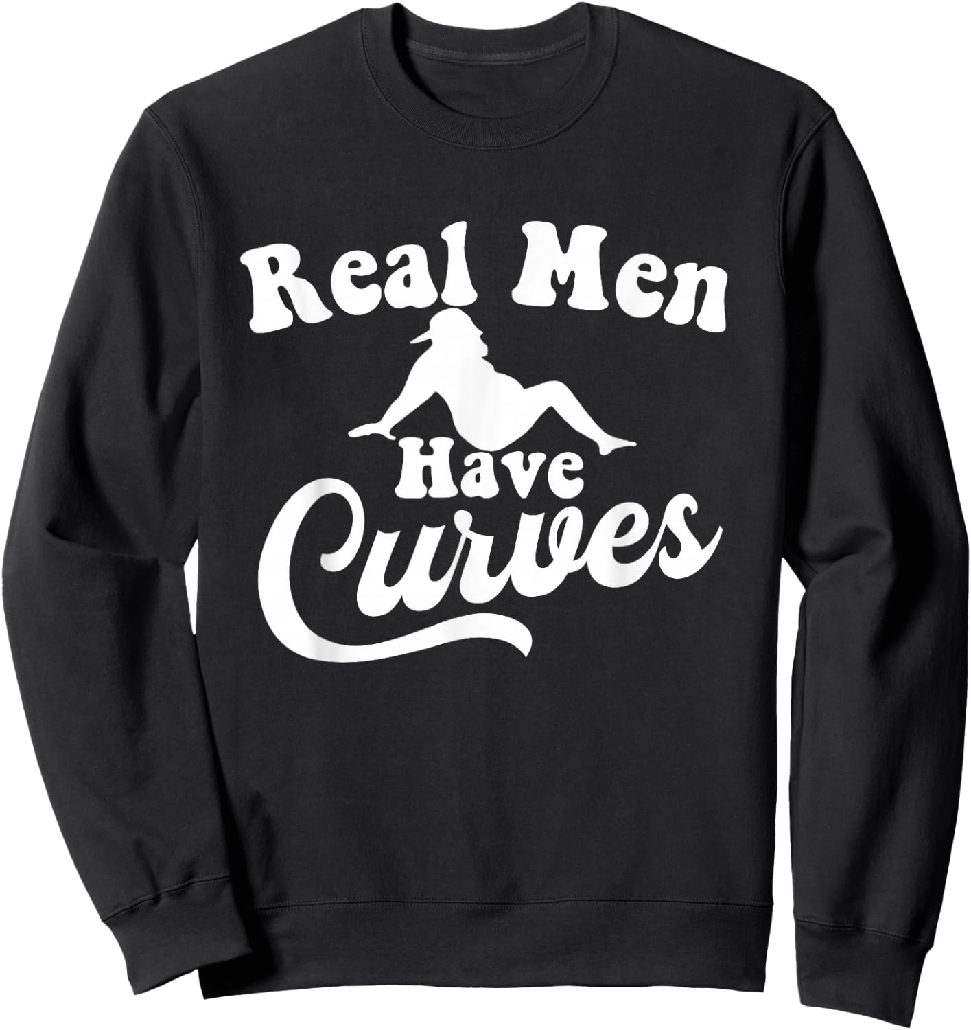Real Men Have Curves Funny DAD BOD Father Figure Sweatshirt - Sweatshirt | Black