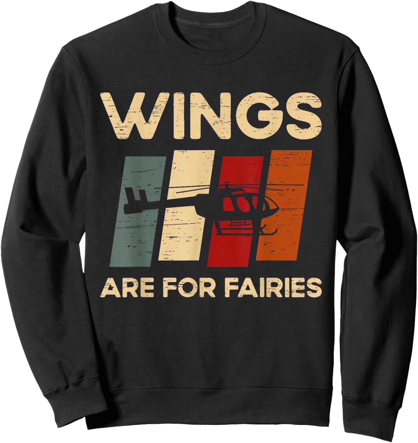 Wings Are For Fairies Aviation Helicopter Pilot Sweatshirt - Sweatshirt | Black