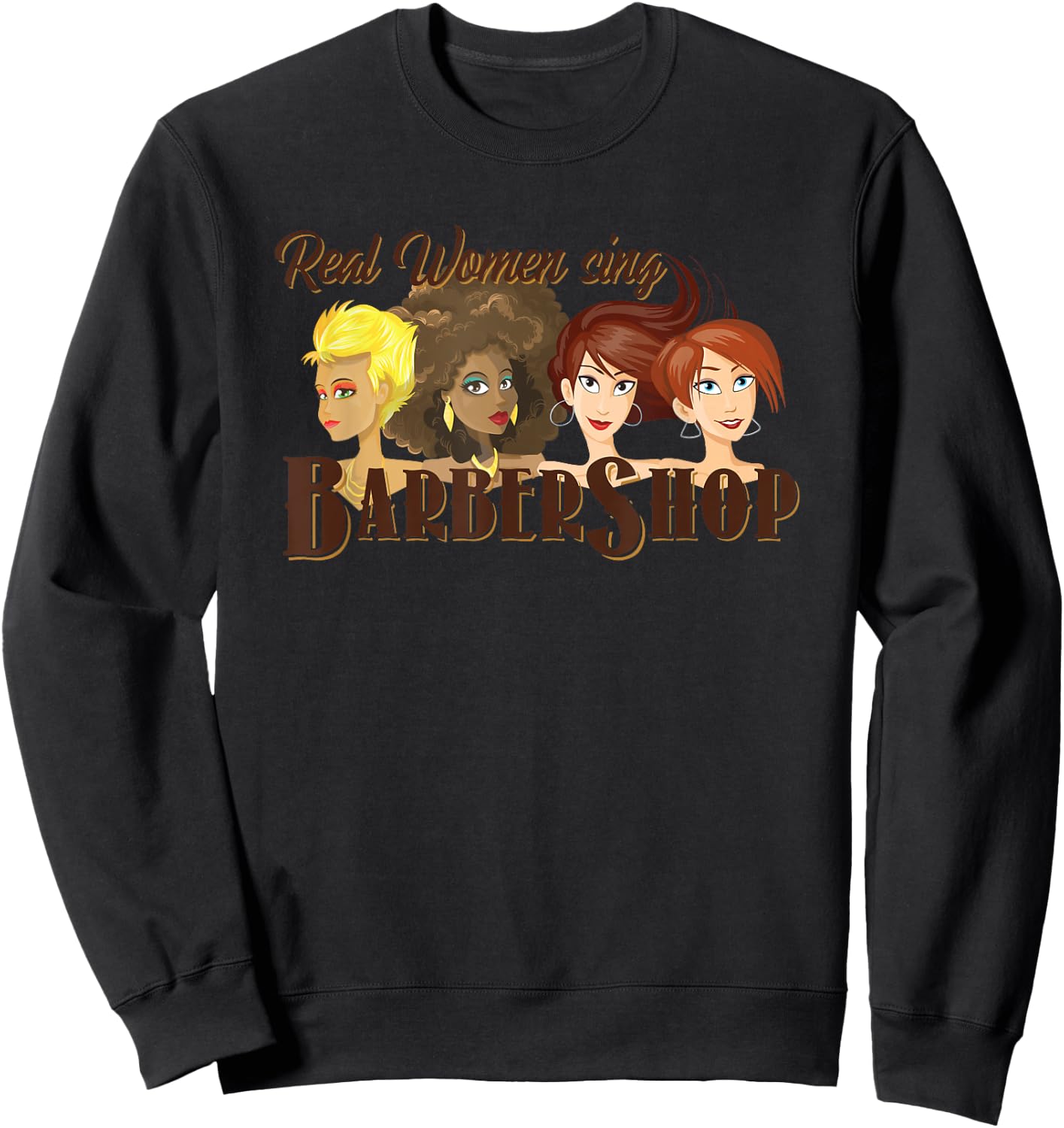 Real Women Sing Barbershop Barbershop Harmony Singer Sweatshirt - Sweatshirt | Black