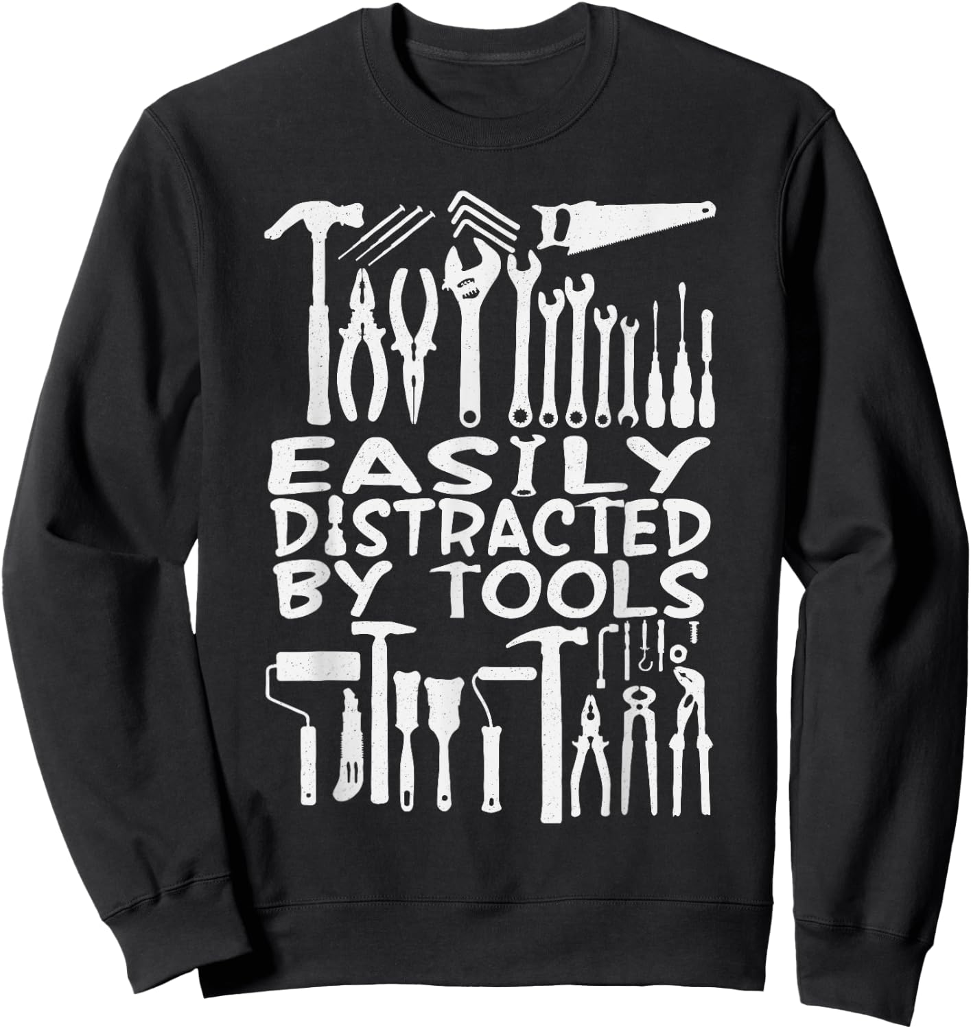 Easily Distracted By Tools DIY Woodworking Mechanic Sweatshirt - Sweatshirt | Black
