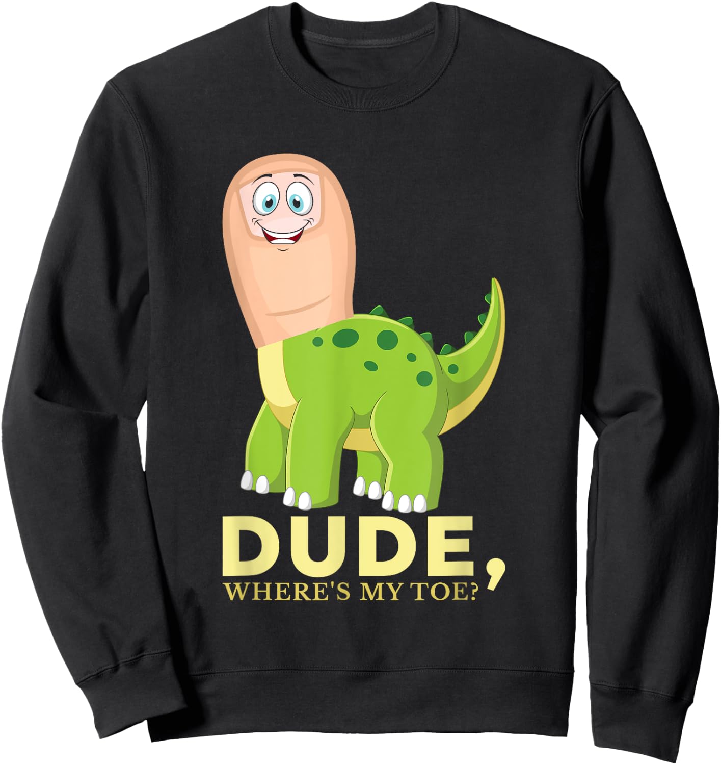 Dude Where's My Toe Funny Amputation Brontosaurus Amputee Sweatshirt - Sweatshirt | Black