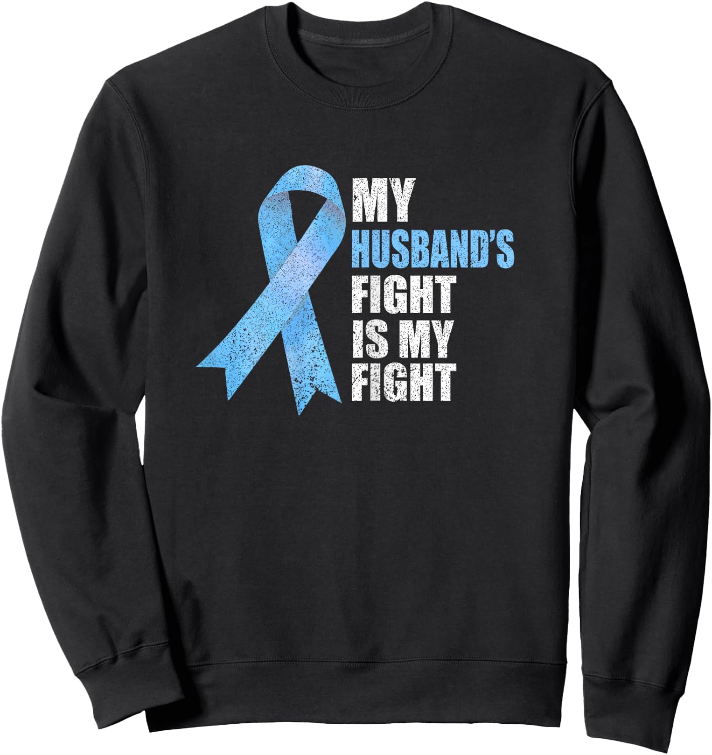 Light Blue Ribbon Supporter Wife Prostate Cancer Awareness Sweatshirt - Sweatshirt | Black