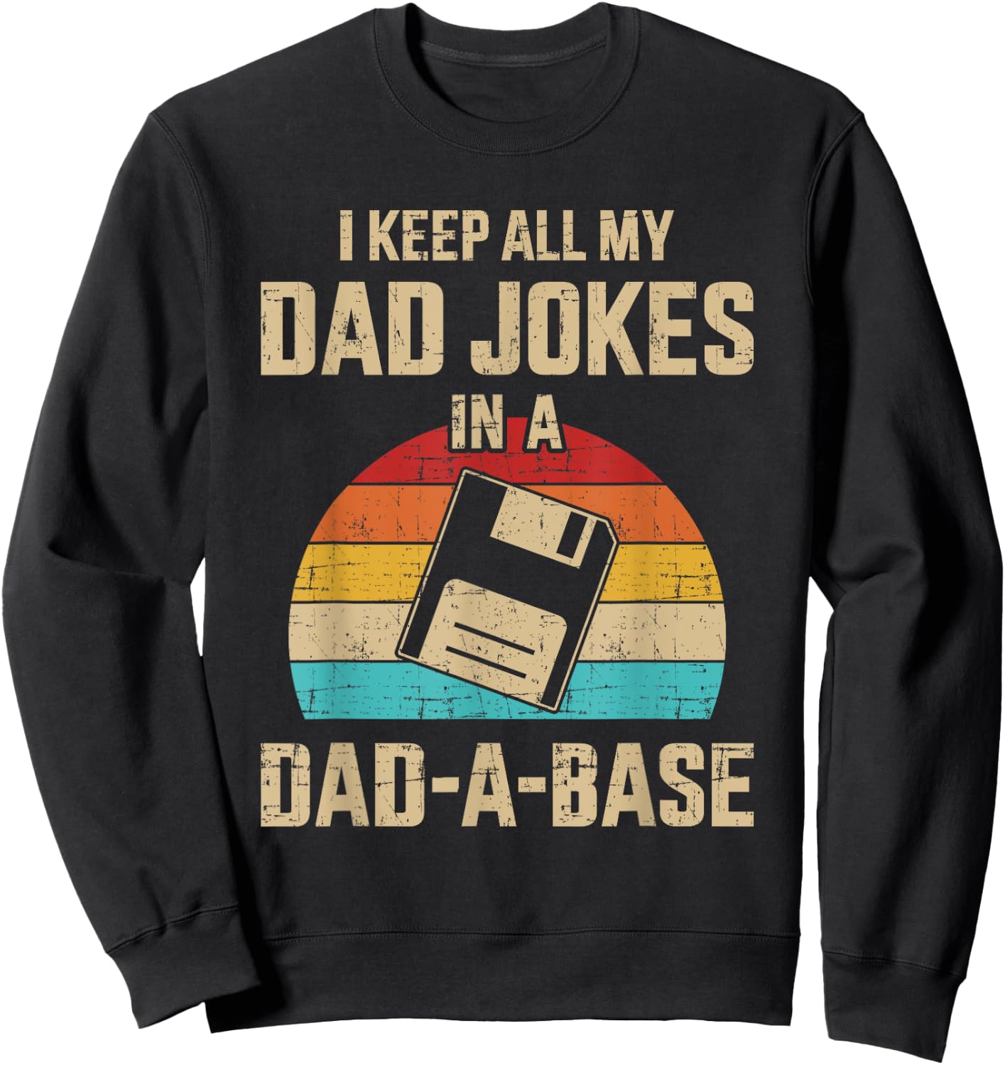 Funny dad jokes in dad-a-base vintage for father's day Sweatshirt - Sweatshirt | Black